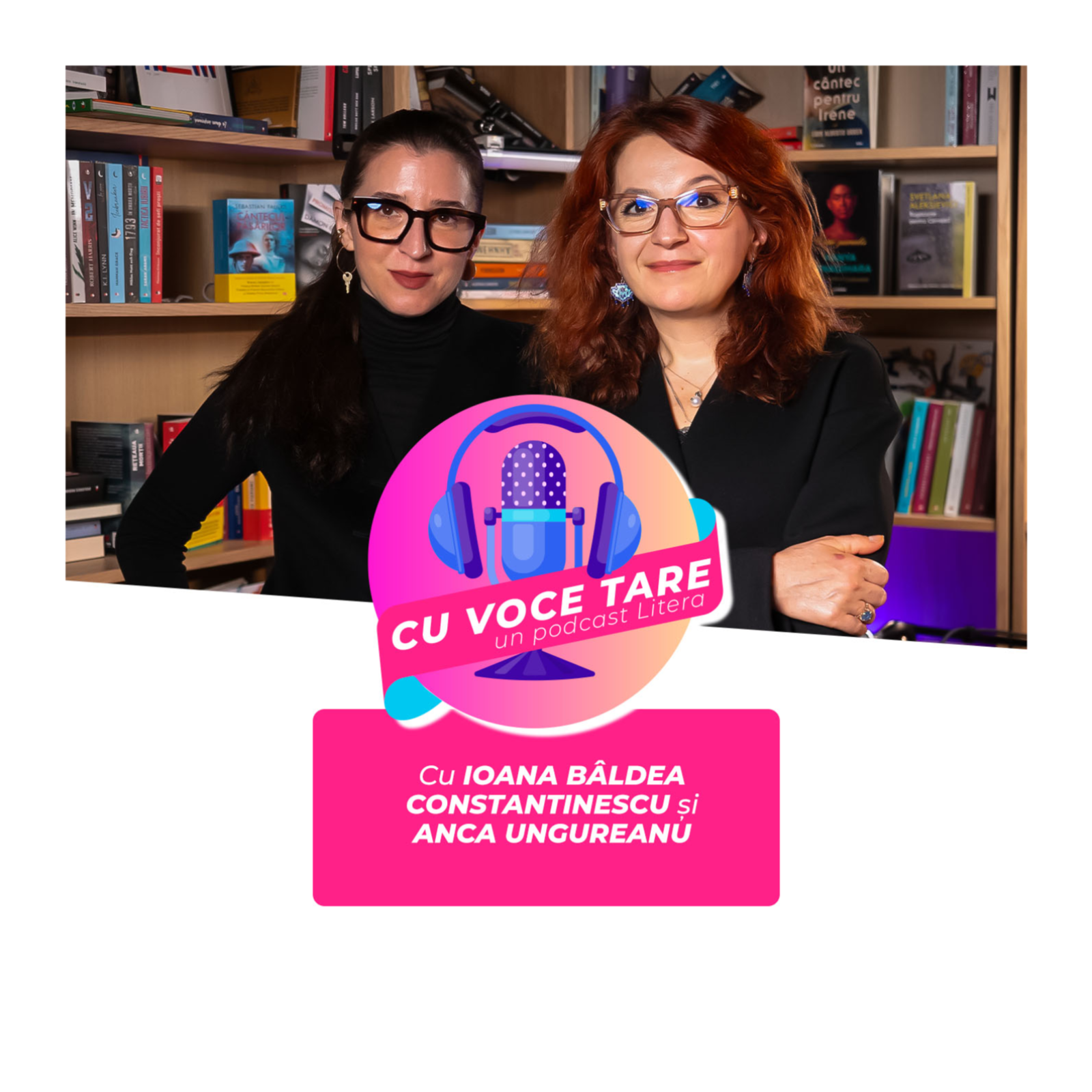 #CuVoceTare I Ioana Bâldea Constantinescu în dialog cu Anca Ungureanu