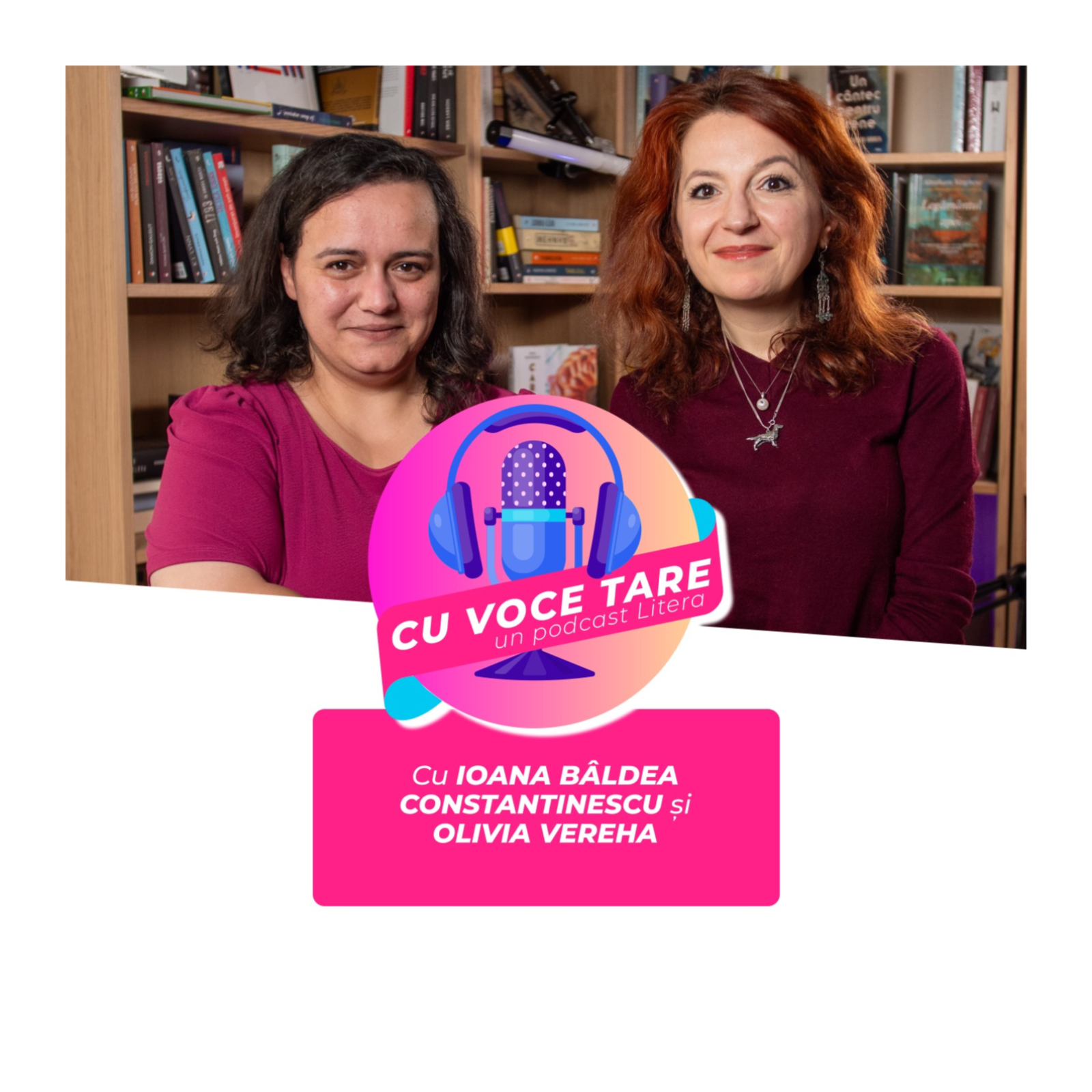 #CuVoceTare I Ioana Bâldea Constantinescu în dialog cu Olivia Vereha