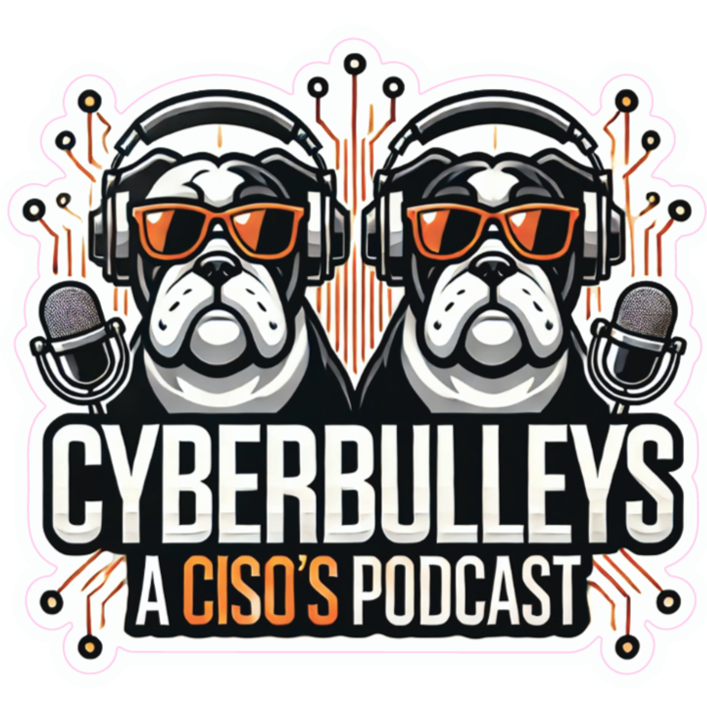 CYBERBULLEYS: The Bulldog Mentality-A CISOs Podcast