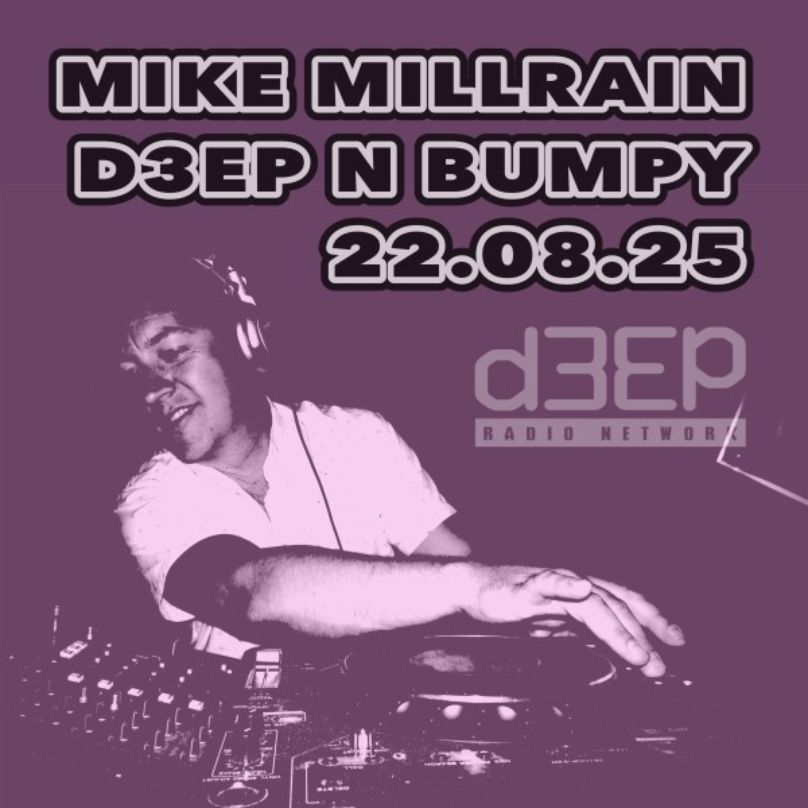 Mike Millrain - Deep 'n' Bumpy (22/08/25)
