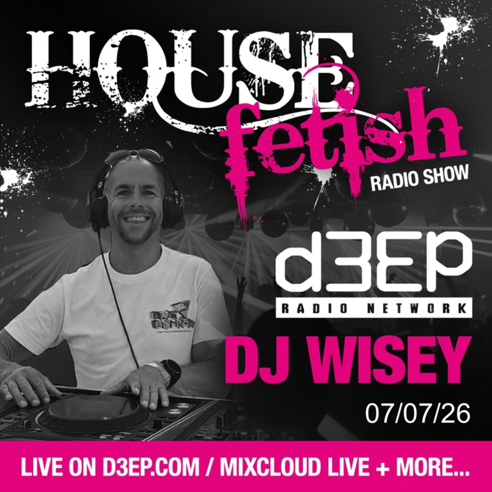 DJ Wisey - House Fetish (07/07/26) episode artwork
