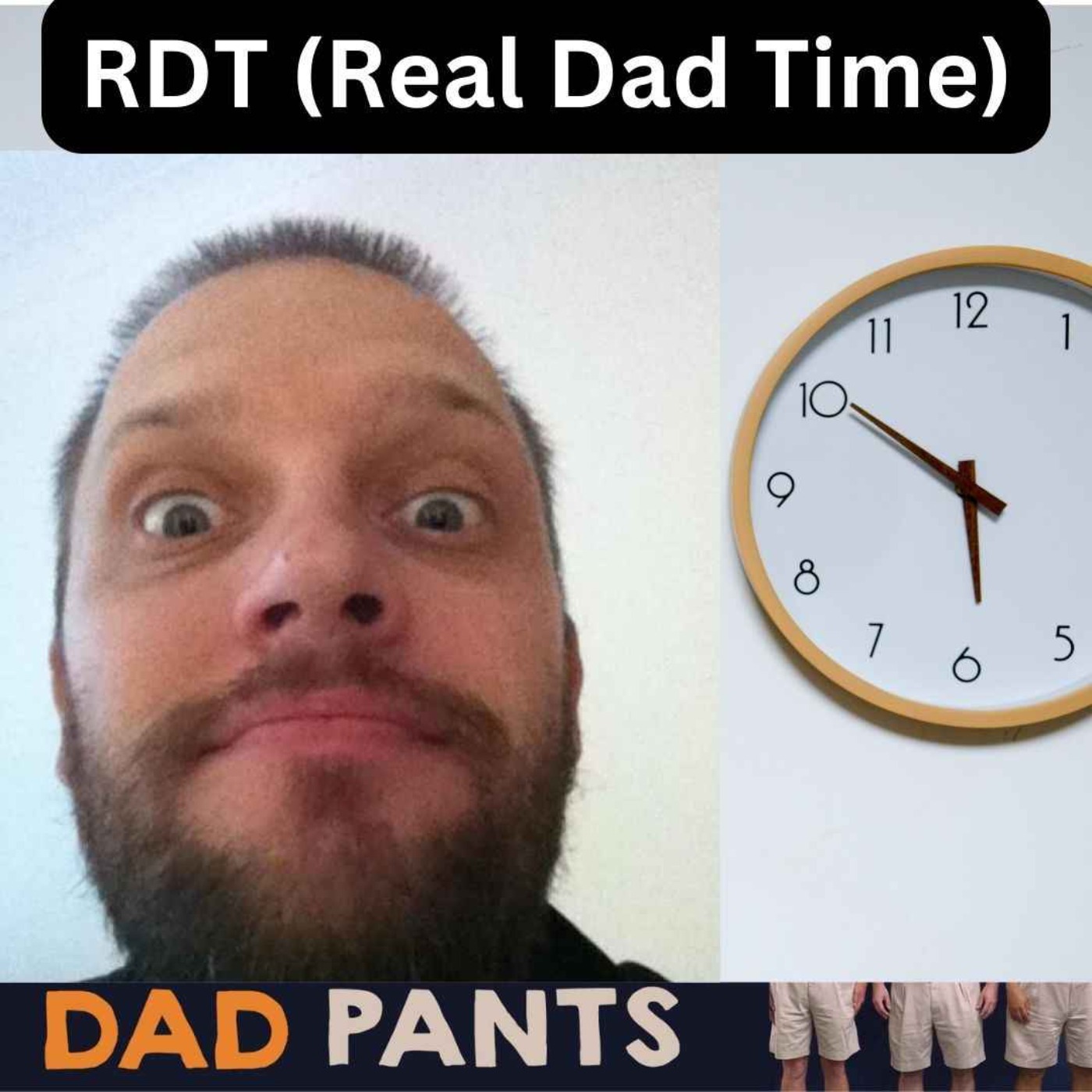 RDT (Real Dad Time) RDT (Real Dad Time)