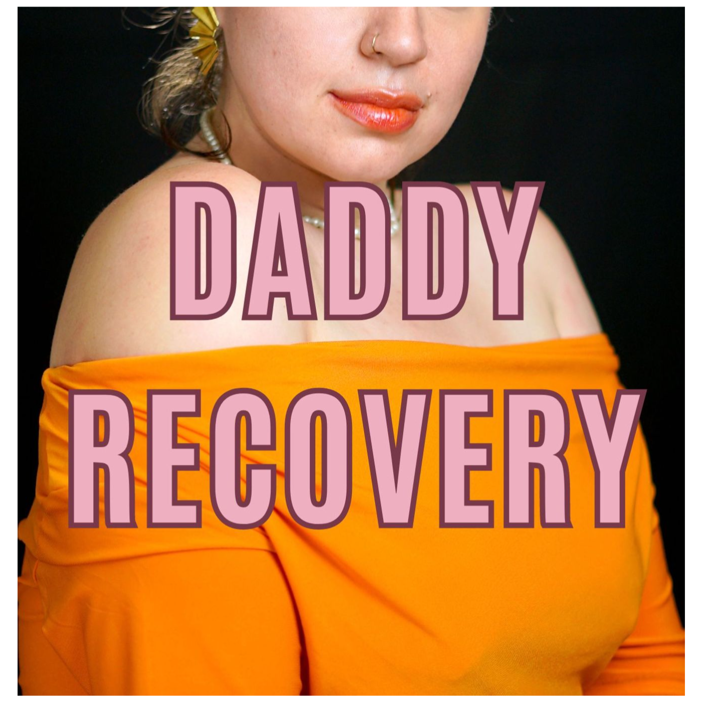 The Daddy Recovery Sessions podcast artwork