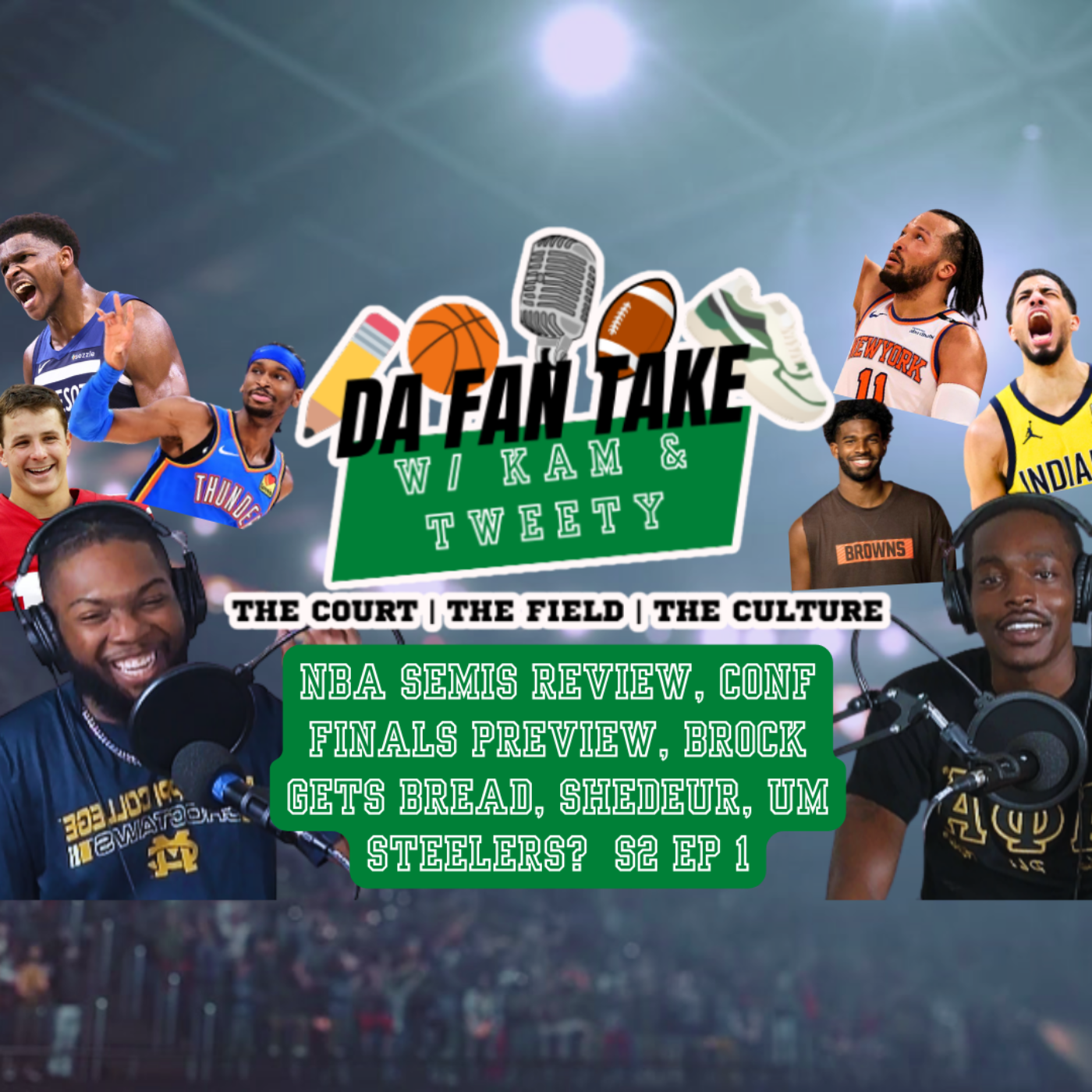 Kam & Tweety React to NBA Semis, Preview Conf Finals, Purdy, Shedeur, Steelers | Da Fan Take S2E1 episode artwork
