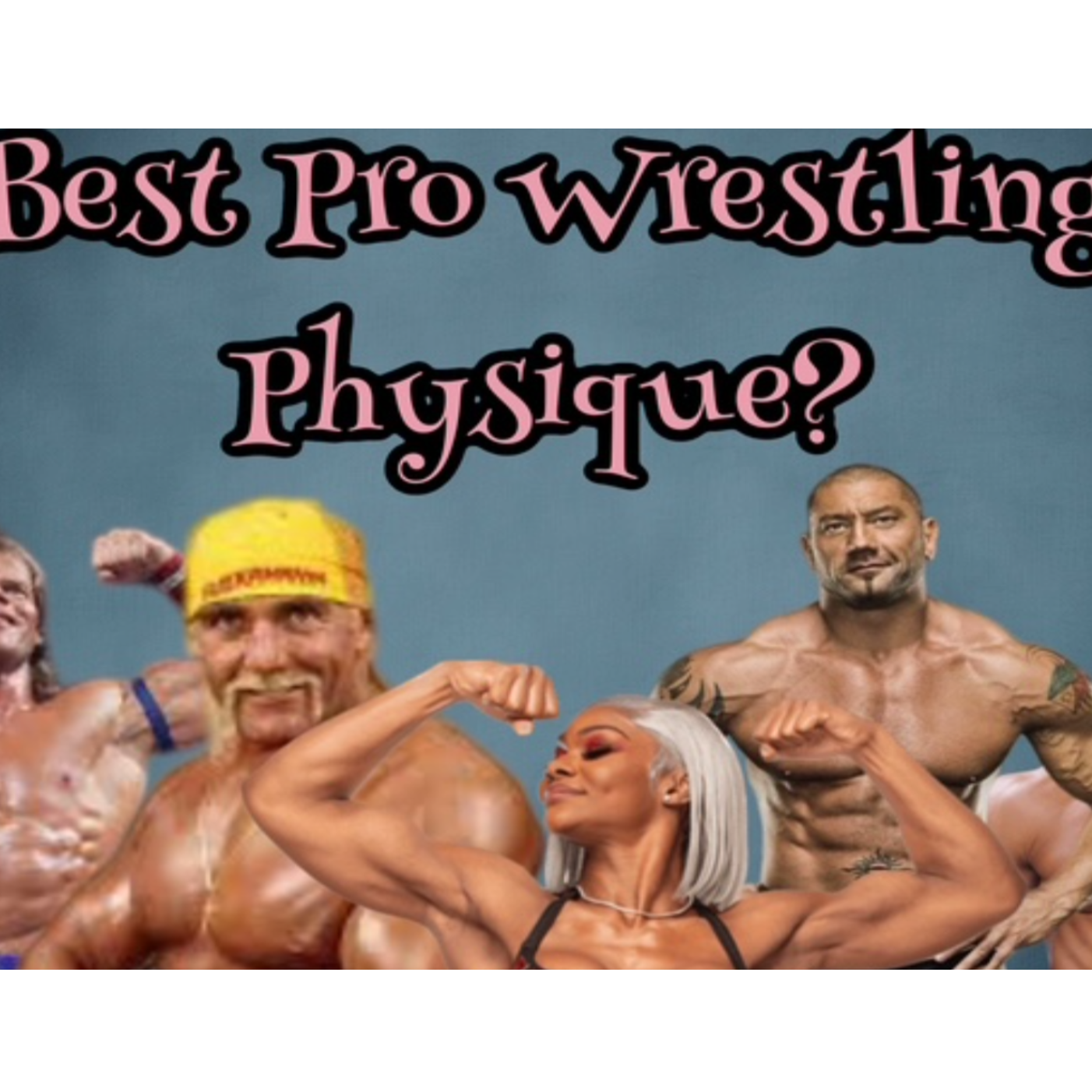 Best and Worst Pro Wrestling Physiques!