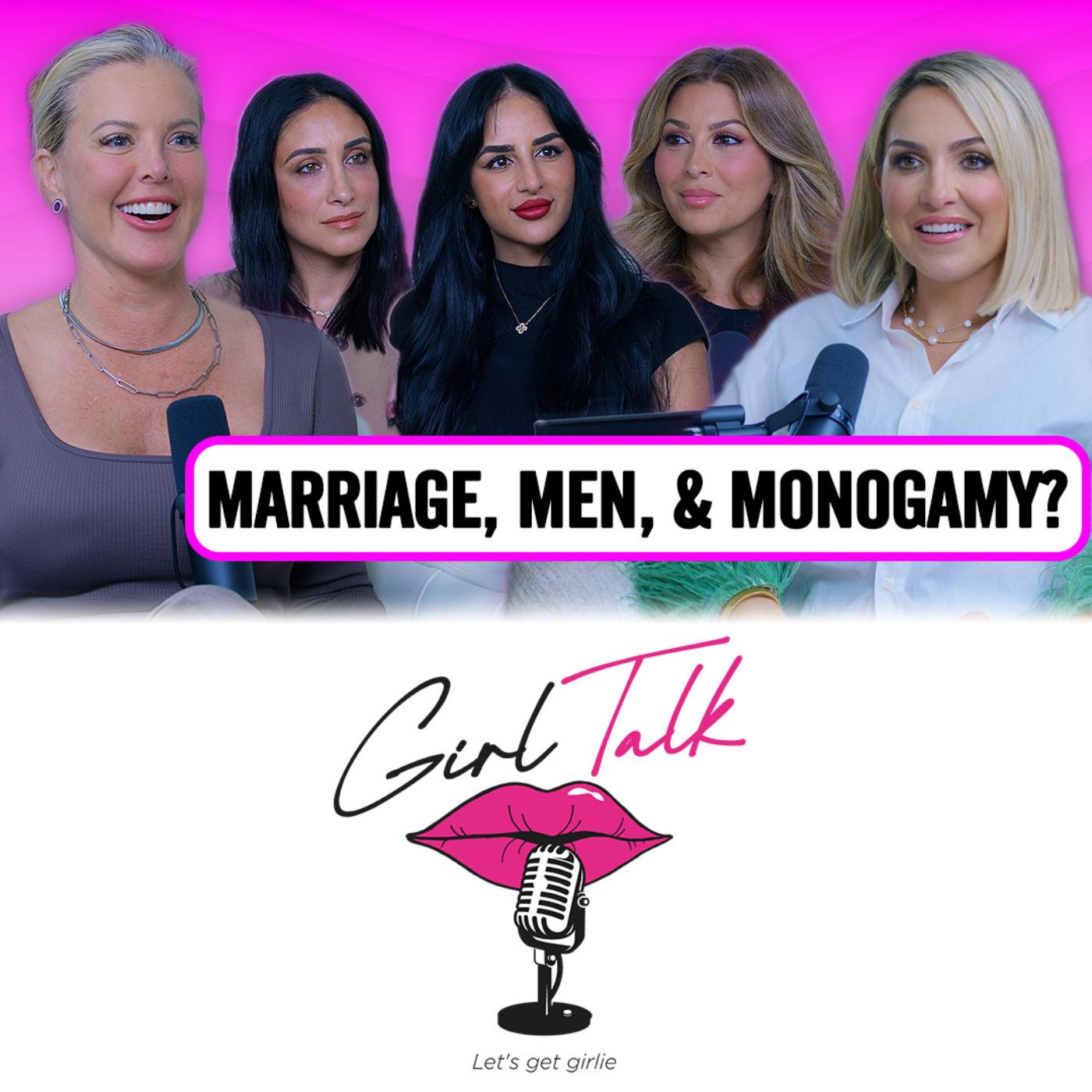 Monogamy in Modern Times: Girl Talk Season 1 Explores Men, Marriage, and More!