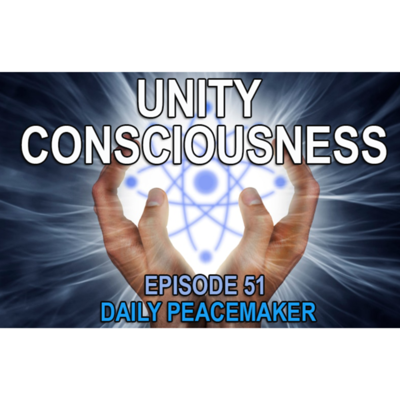 UNITY CONSCIOUSNESS - Episode 51 ☮️  Daily Peacemaker episode artwork