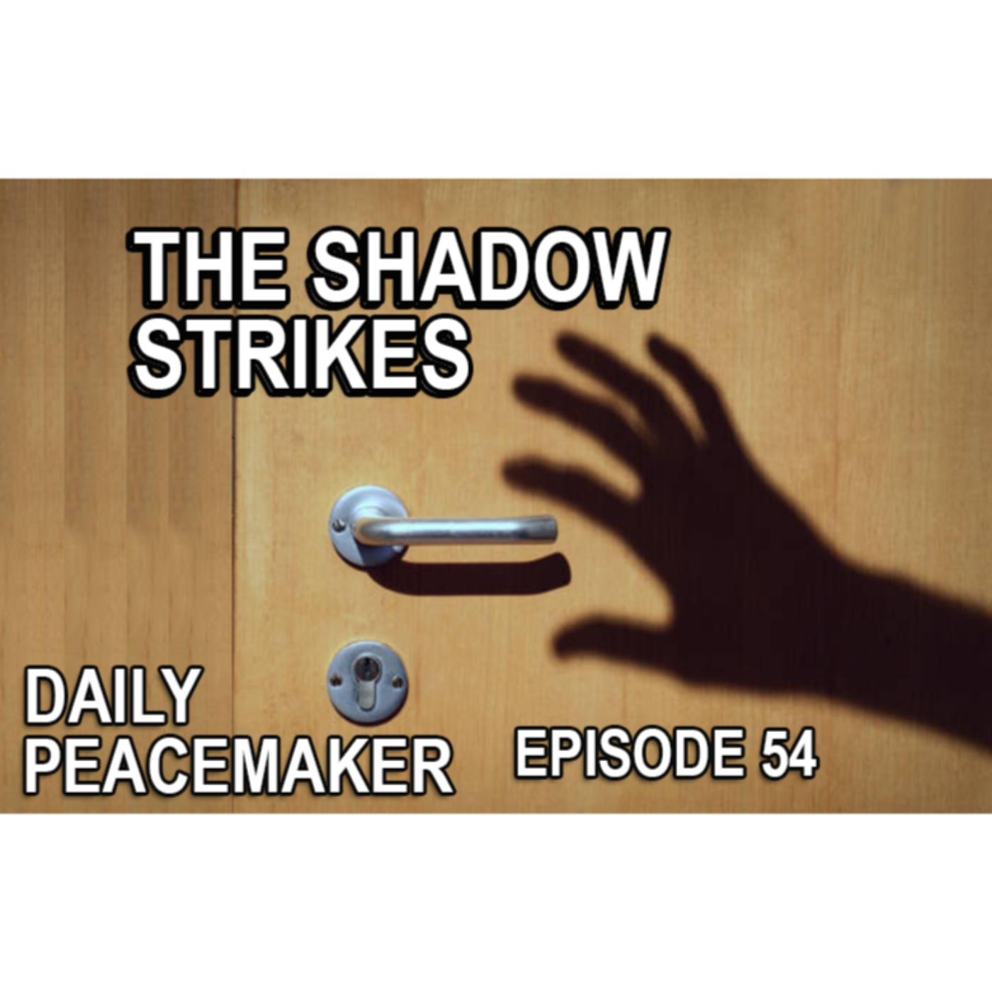 THE SHADOW STRIKES Episode 54 ☮️  Daily Peacemaker episode artwork