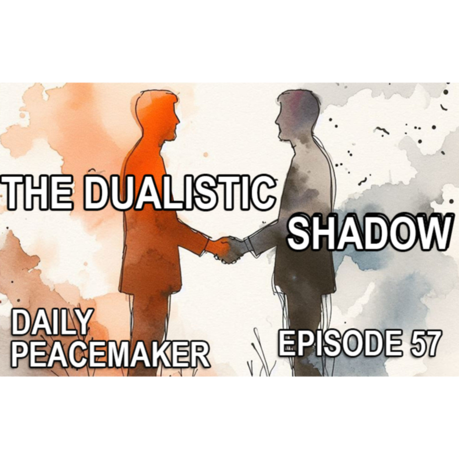 THE DUALISTIC SHADOW | Episode 57 ☮️ Daily Peacemaker episode artwork