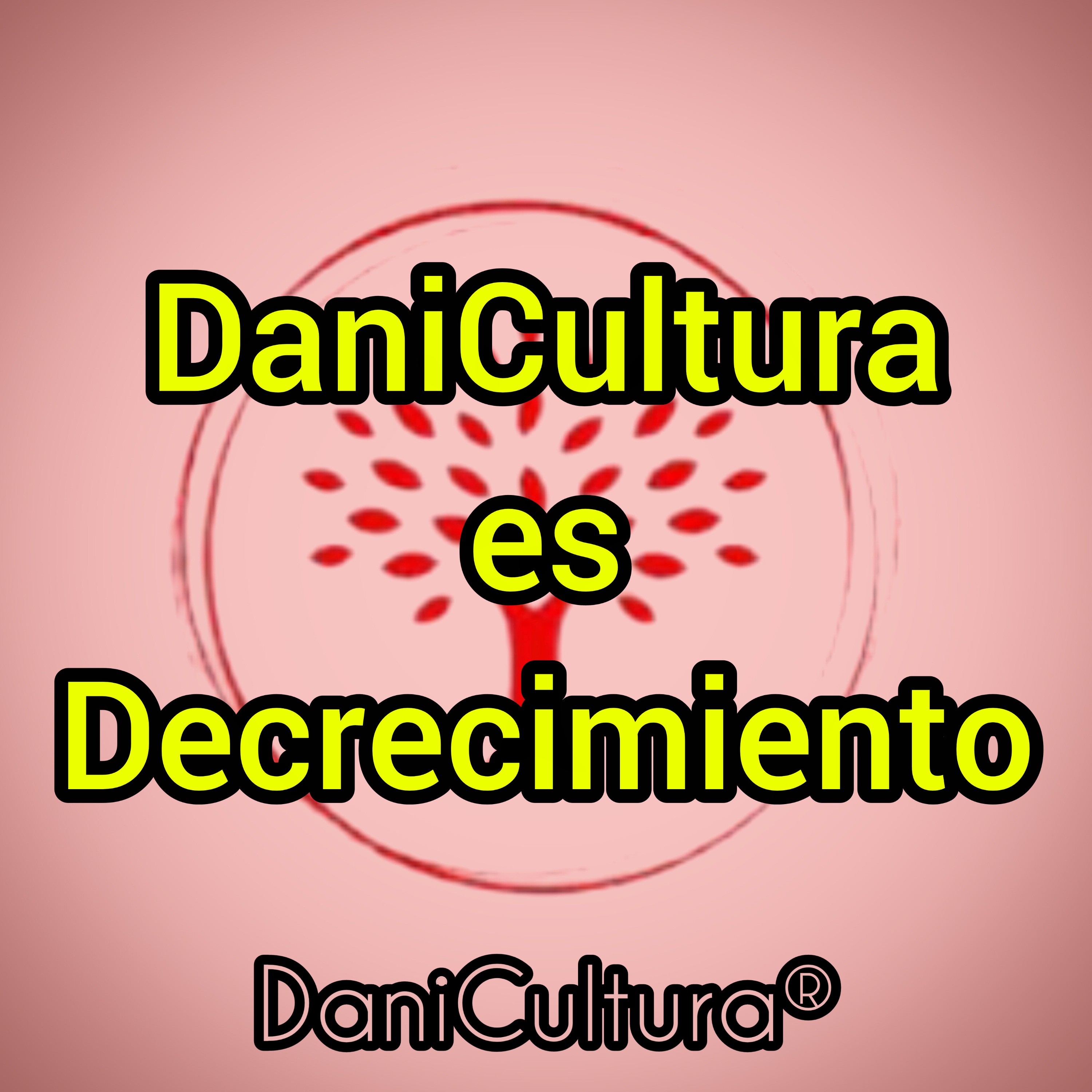 DaniCultura es Decrecimiento
