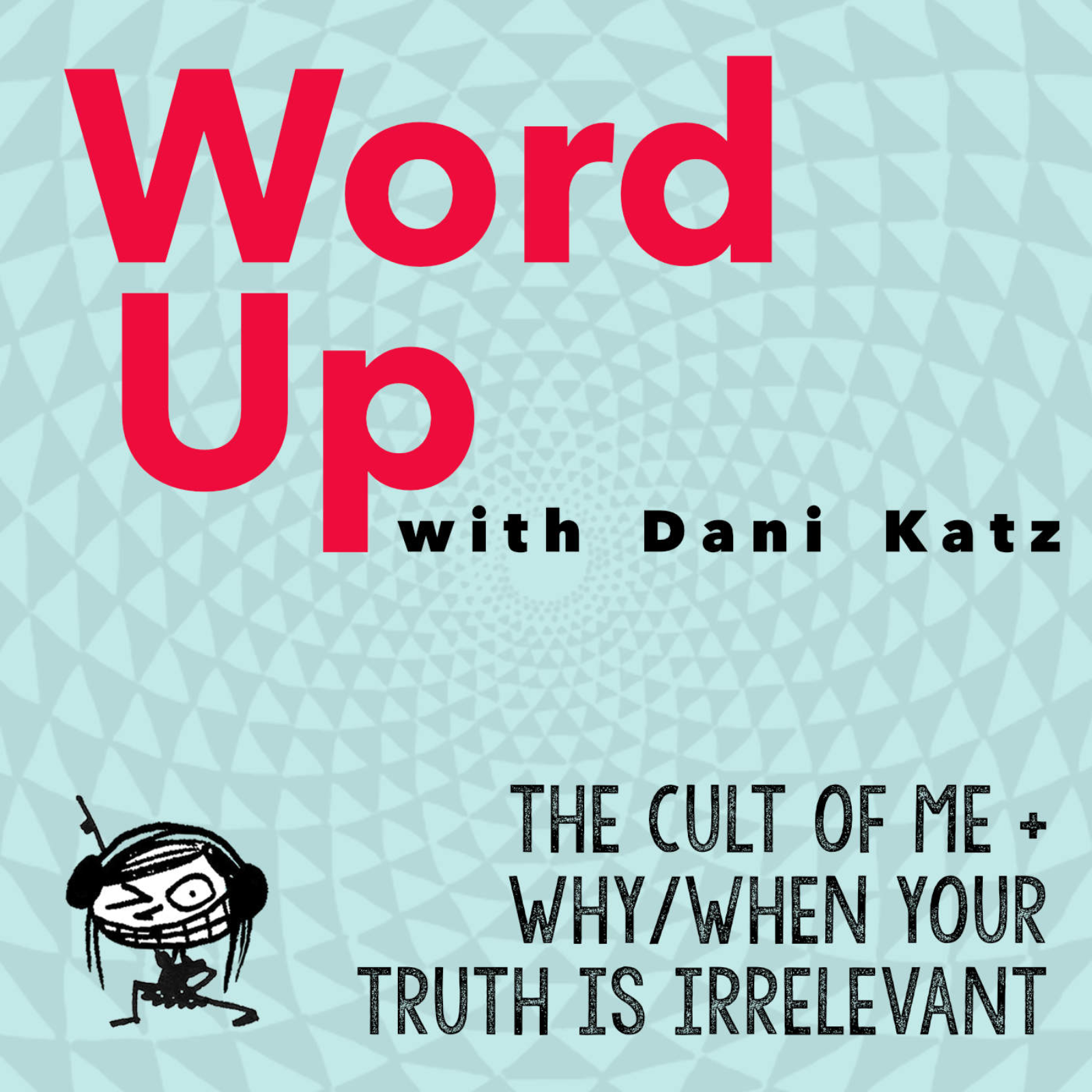 The Cult of Me + Why/When Your Truth is Irrelevant episode artwork