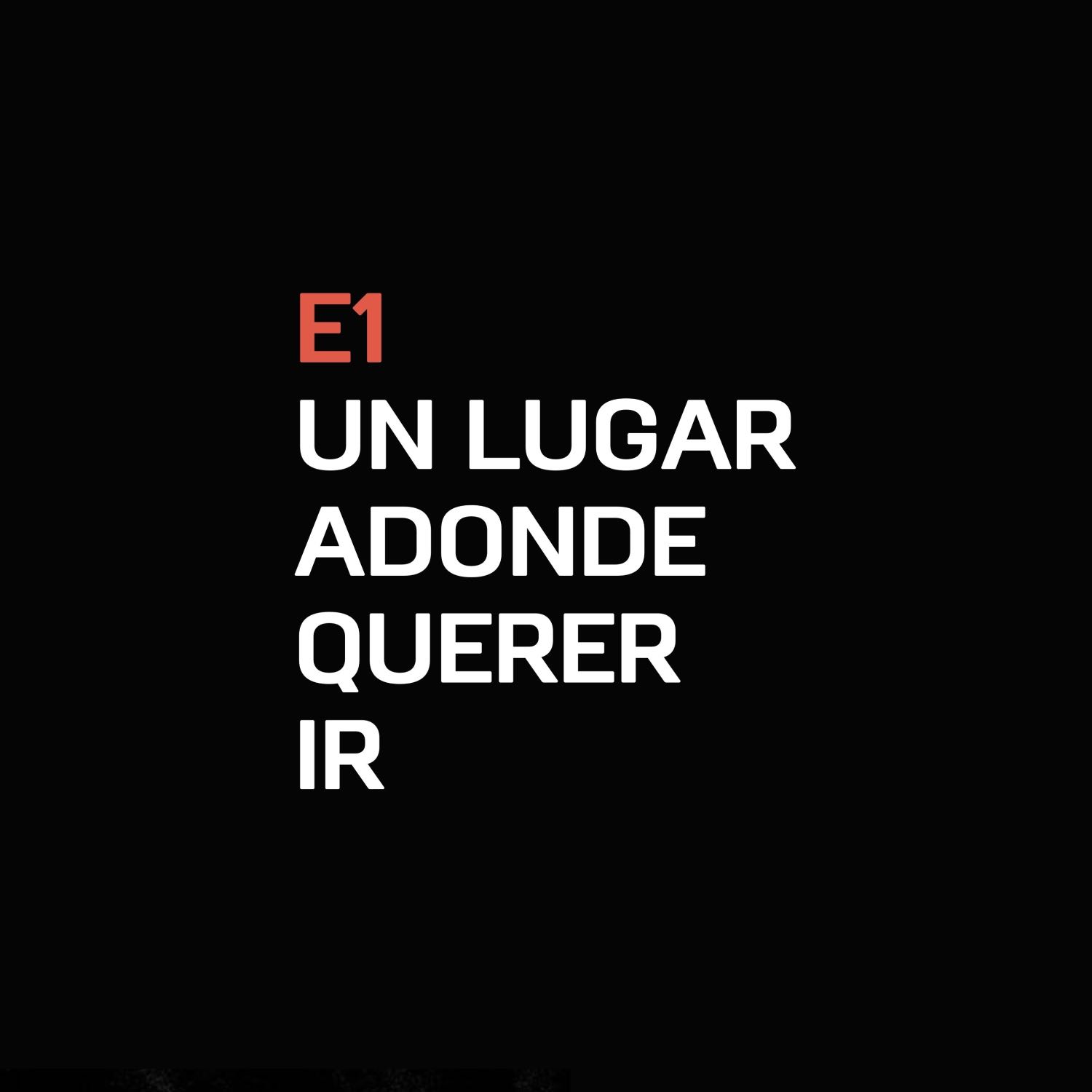 E1 - Un lugar adonde querer ir