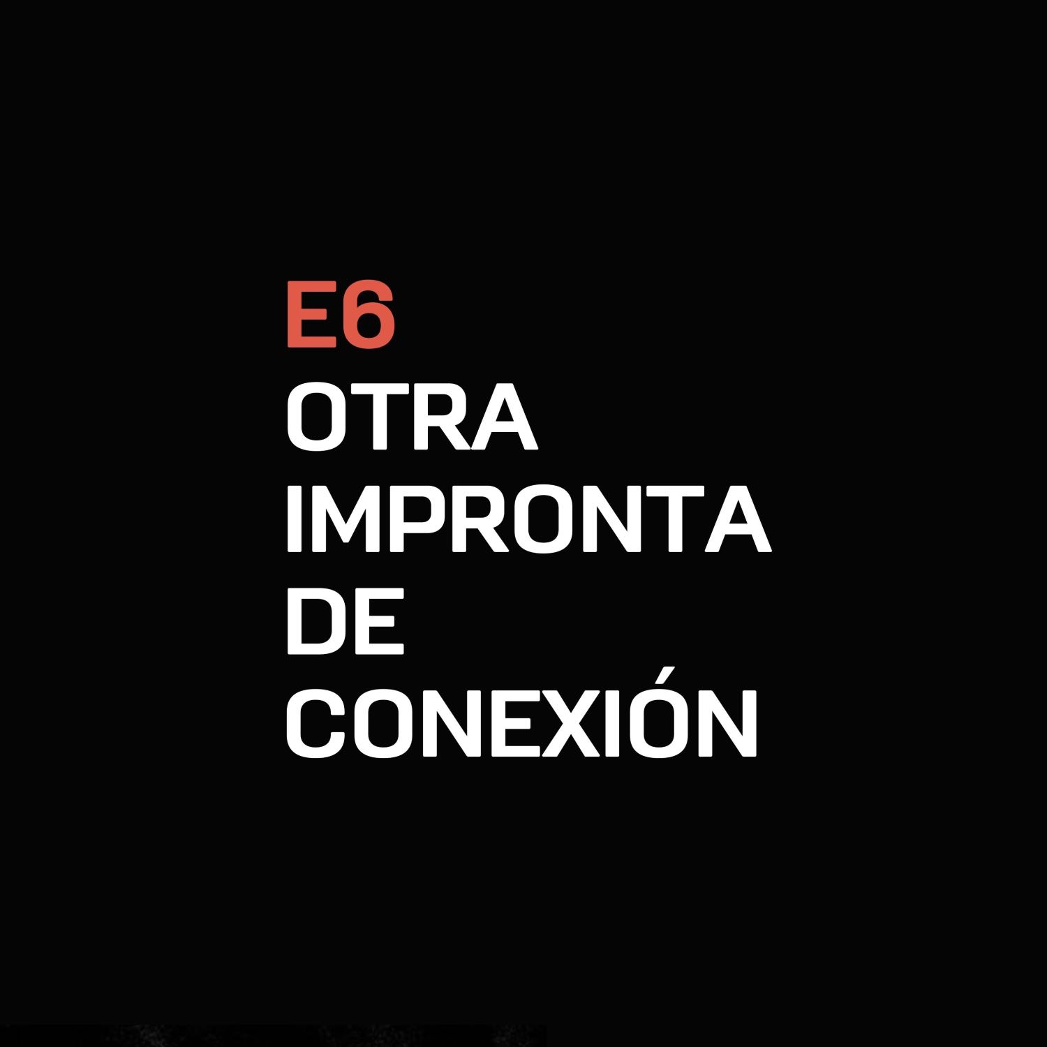 E6 - Otra impronta de conexión