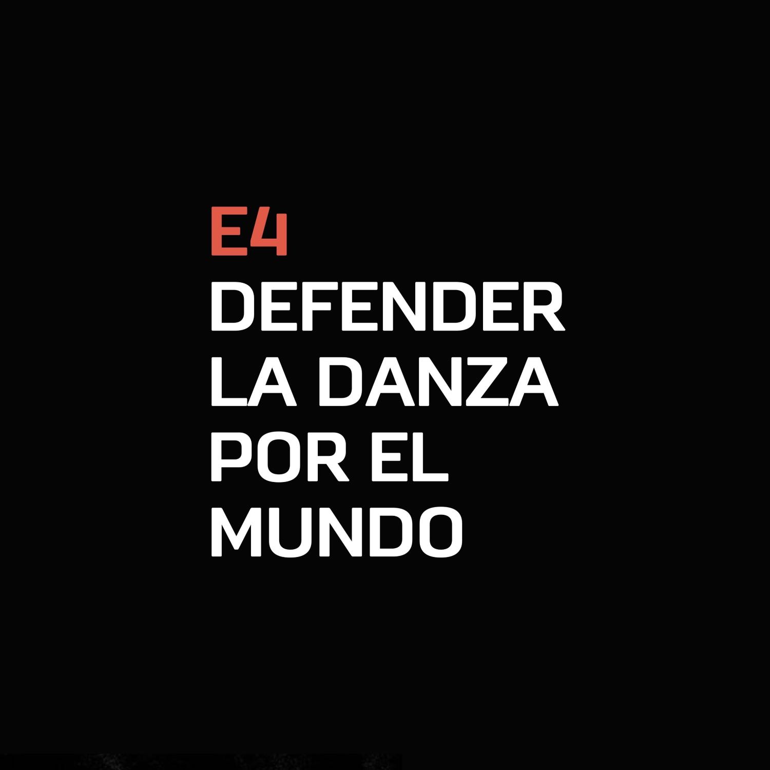 E4 - Defender la danza por el mundo