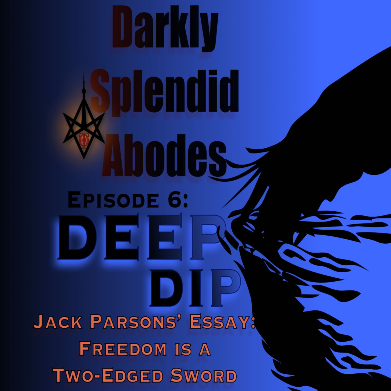 Deep Dip 3: Jack Parsons' Essay, Freedom is a Two-edged Sword