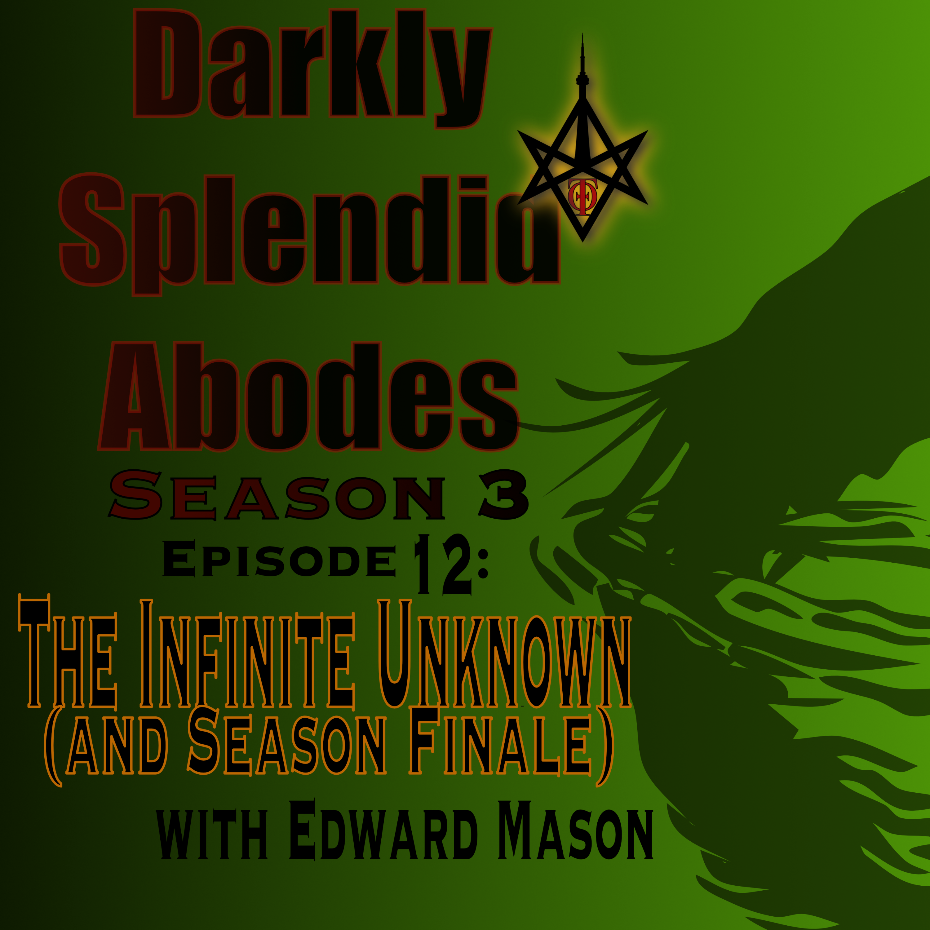 The Infinite Unknown, with Edward Mason (Season Finale)