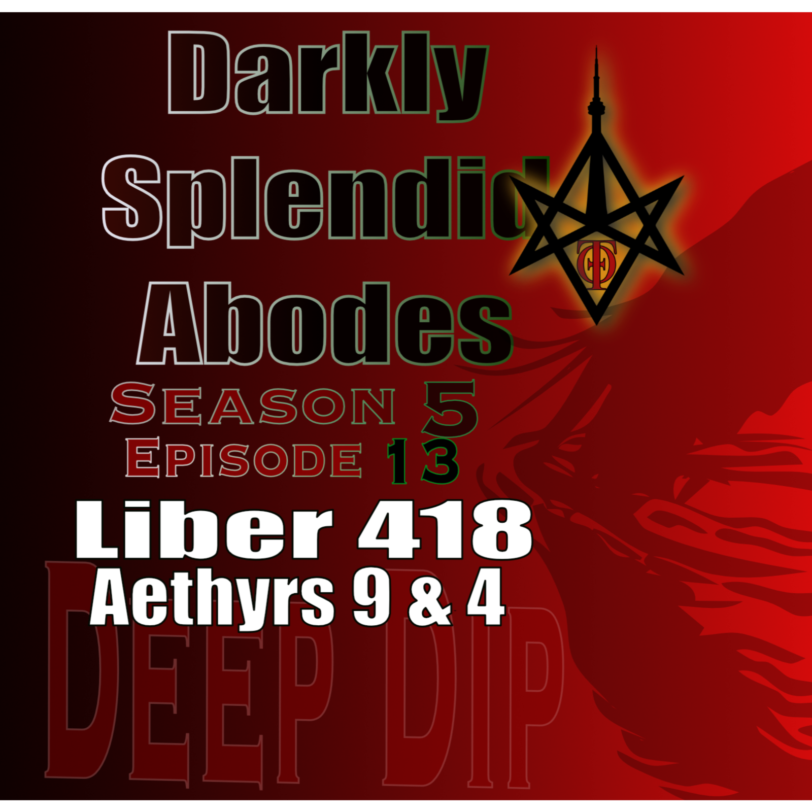 Deep Dip: Liber 418, Aethyrs 9 & 4