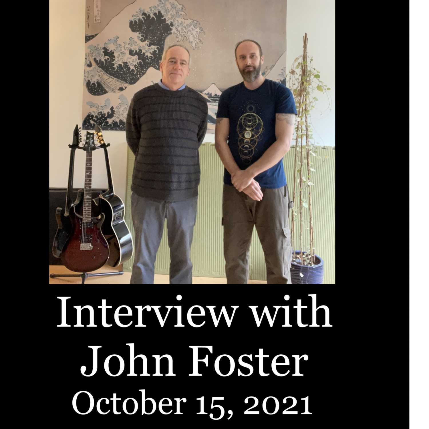 Interview with John Foster October 15th, 2021
