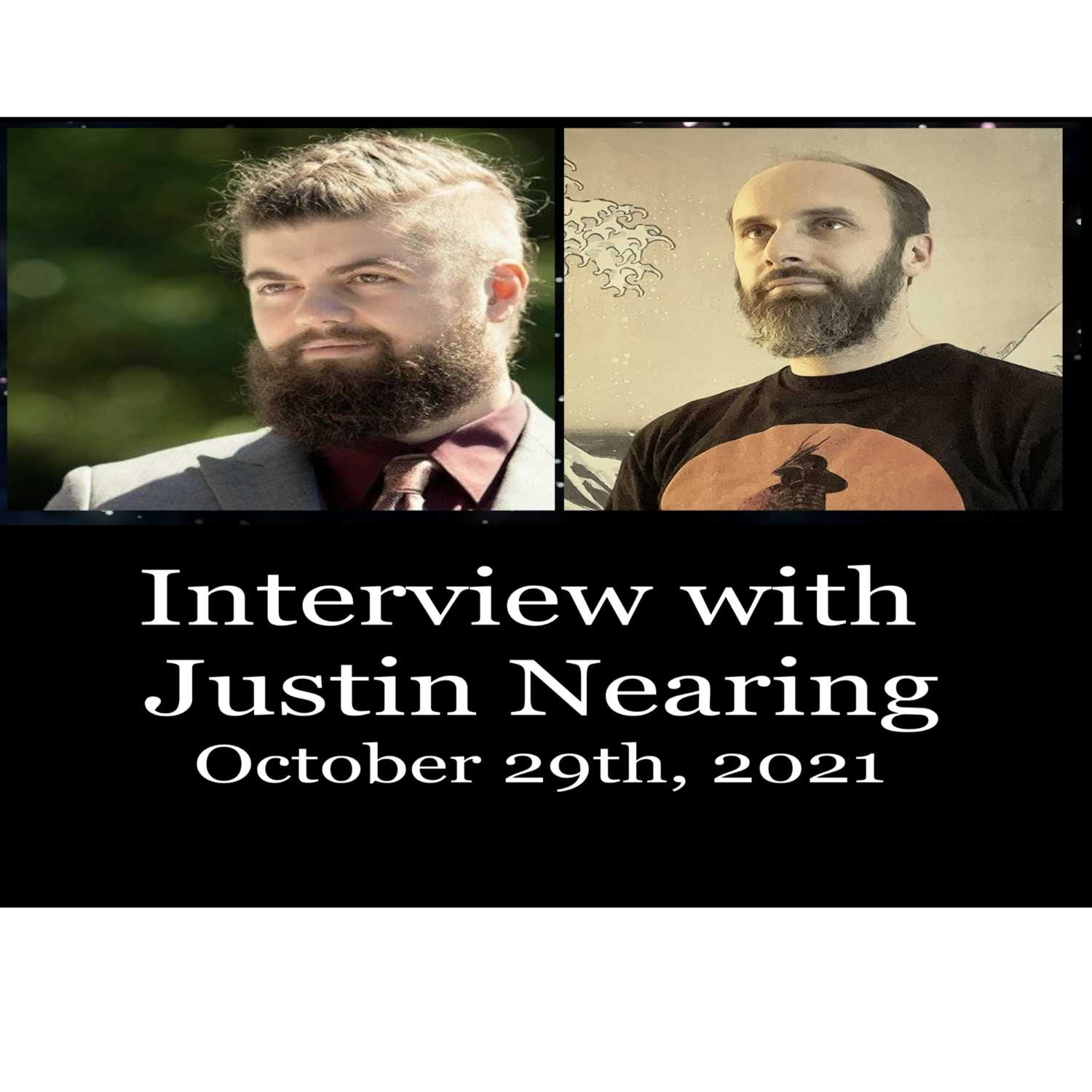 Interview with Justin Nearing October 29th, 2021
