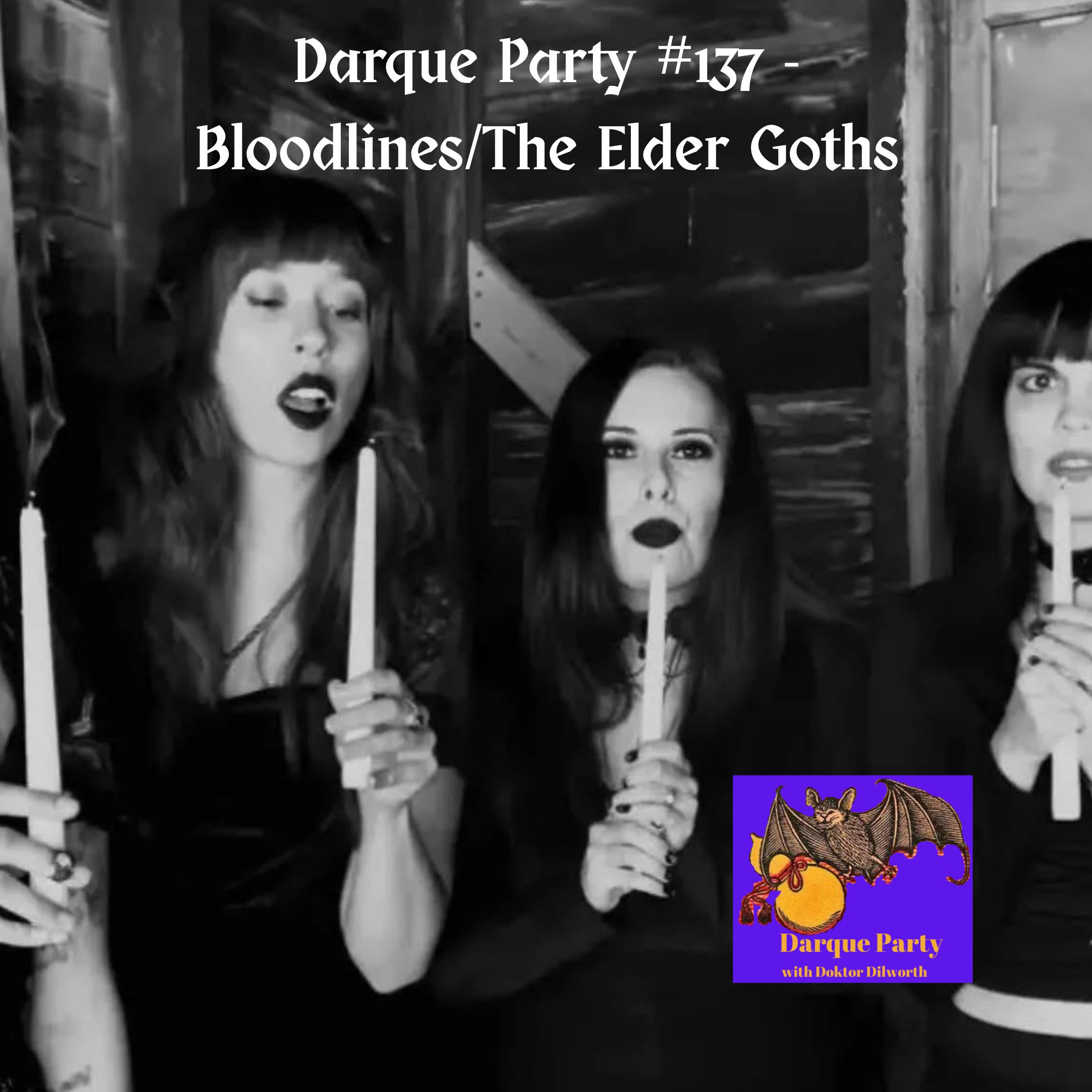 Darque Party #137 12-11-2025 - Bloodlines/The Elder Goths episode artwork