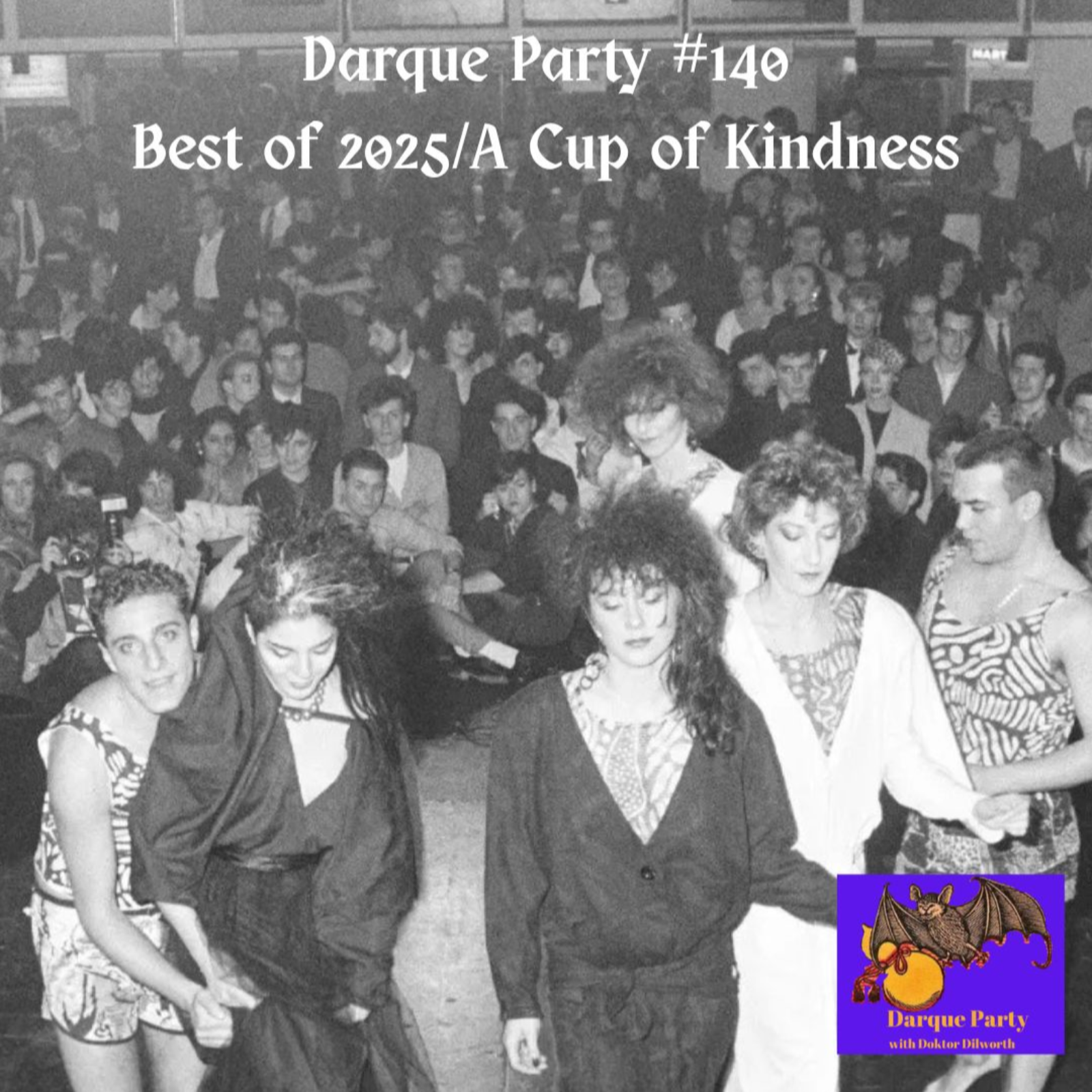Darque Party #140 12-29-2025 - The Darque Party (Best of 2025)/A Cup of Kindness episode artwork