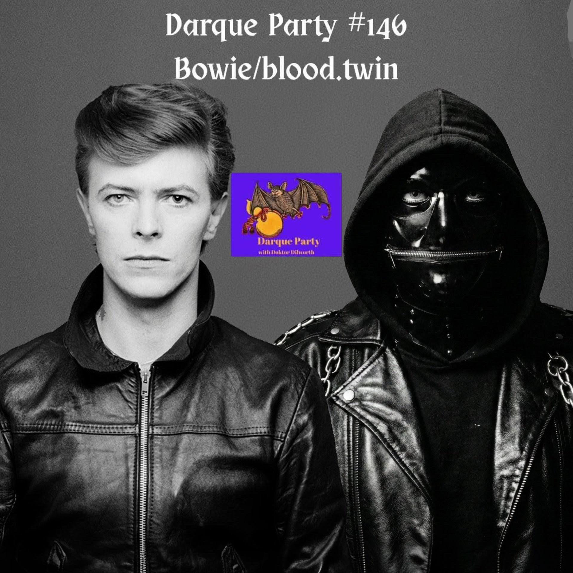 Darque Party #146 1-29-2026 - bowie x blood.twin episode artwork