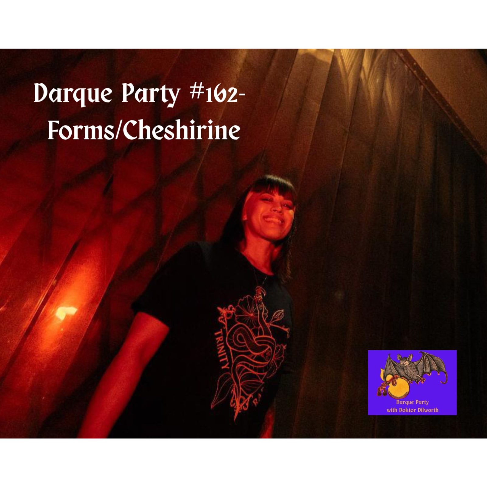 Darque Party #162 4-16-2026 - Forms/Cheshirine  episode artwork