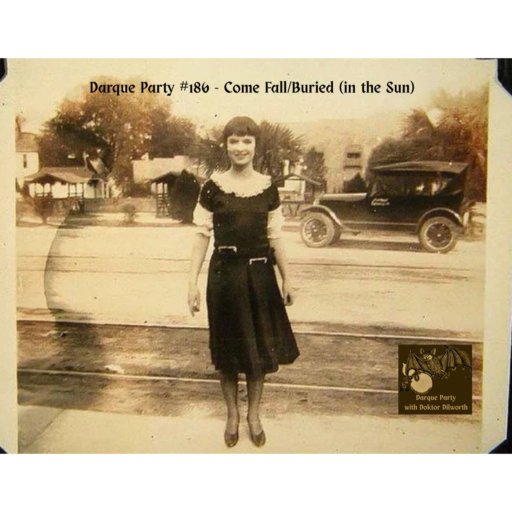 Darque Party #186 9-3-2026 - Come Fall/Buried (in the Sun) episode artwork