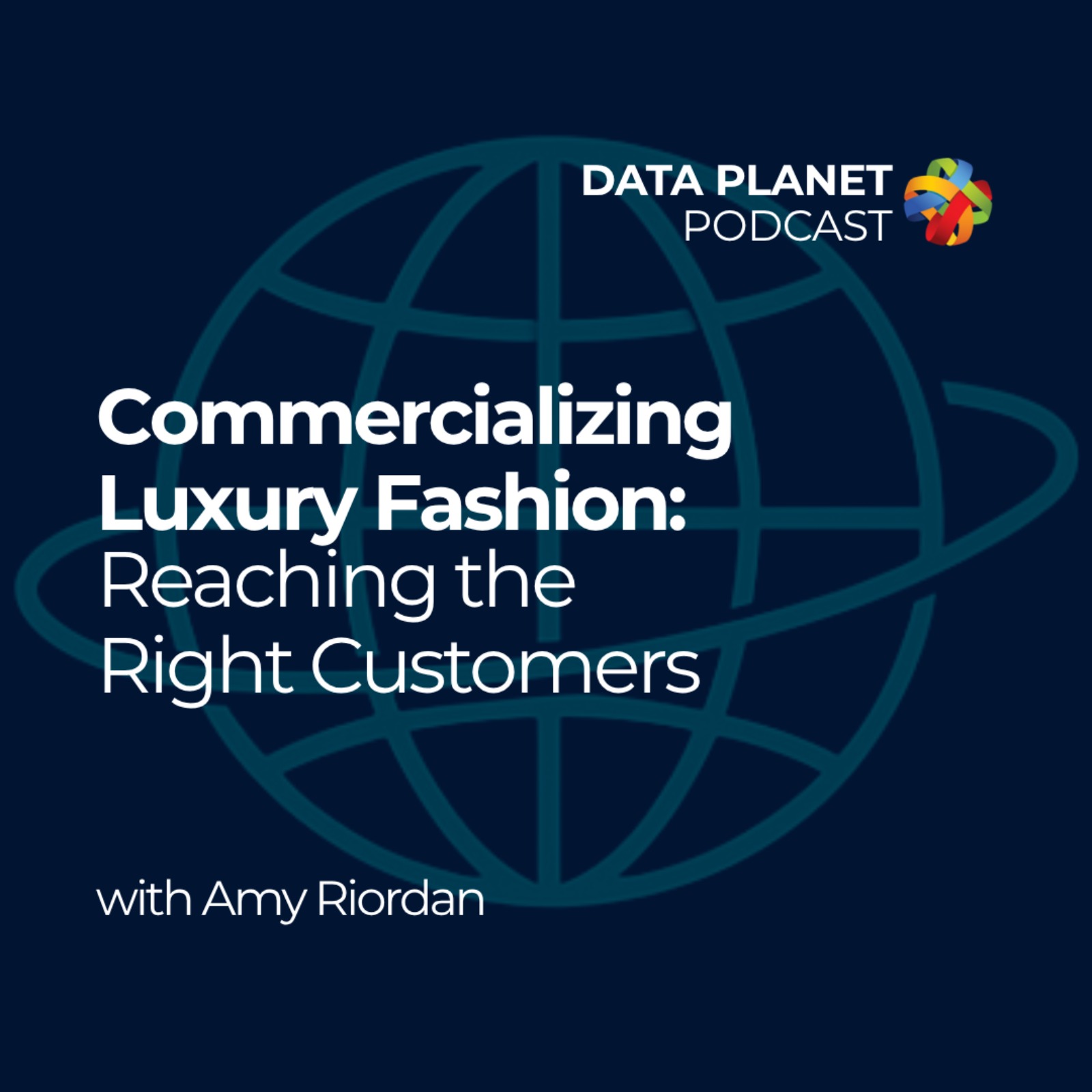 Commercializing Luxury Fashion: Reaching the Right Customers with Amy Riordan episode artwork