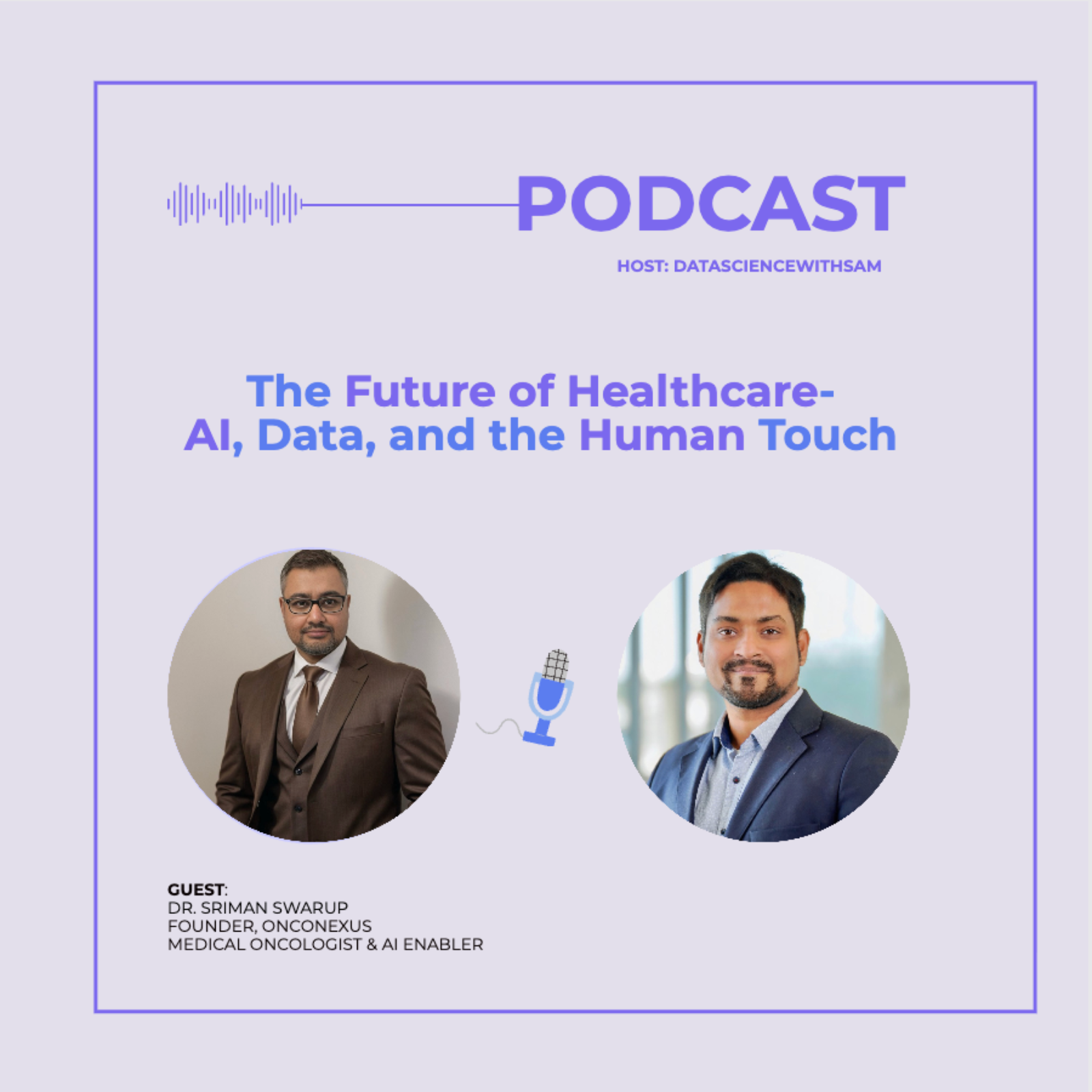 EP 26: The Future of Healthcare - AI, Data and Human Touch