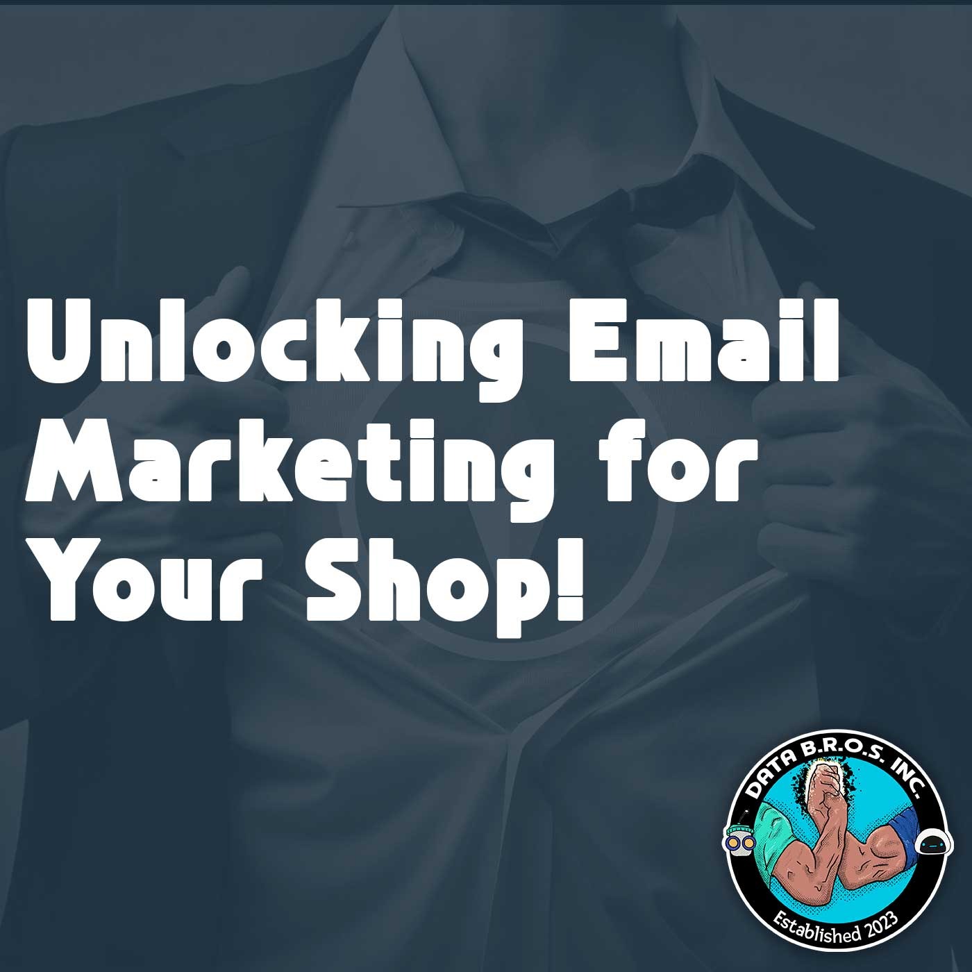 Unlocking the Superpower of Email Marketing for Your Comic Shop!