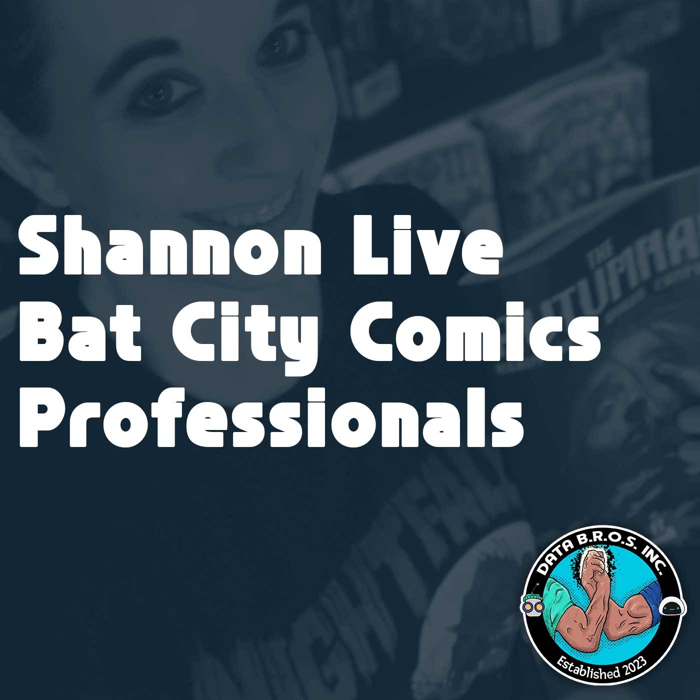 Shannon Live of Bat City Comics Professionals and Books are Magic!