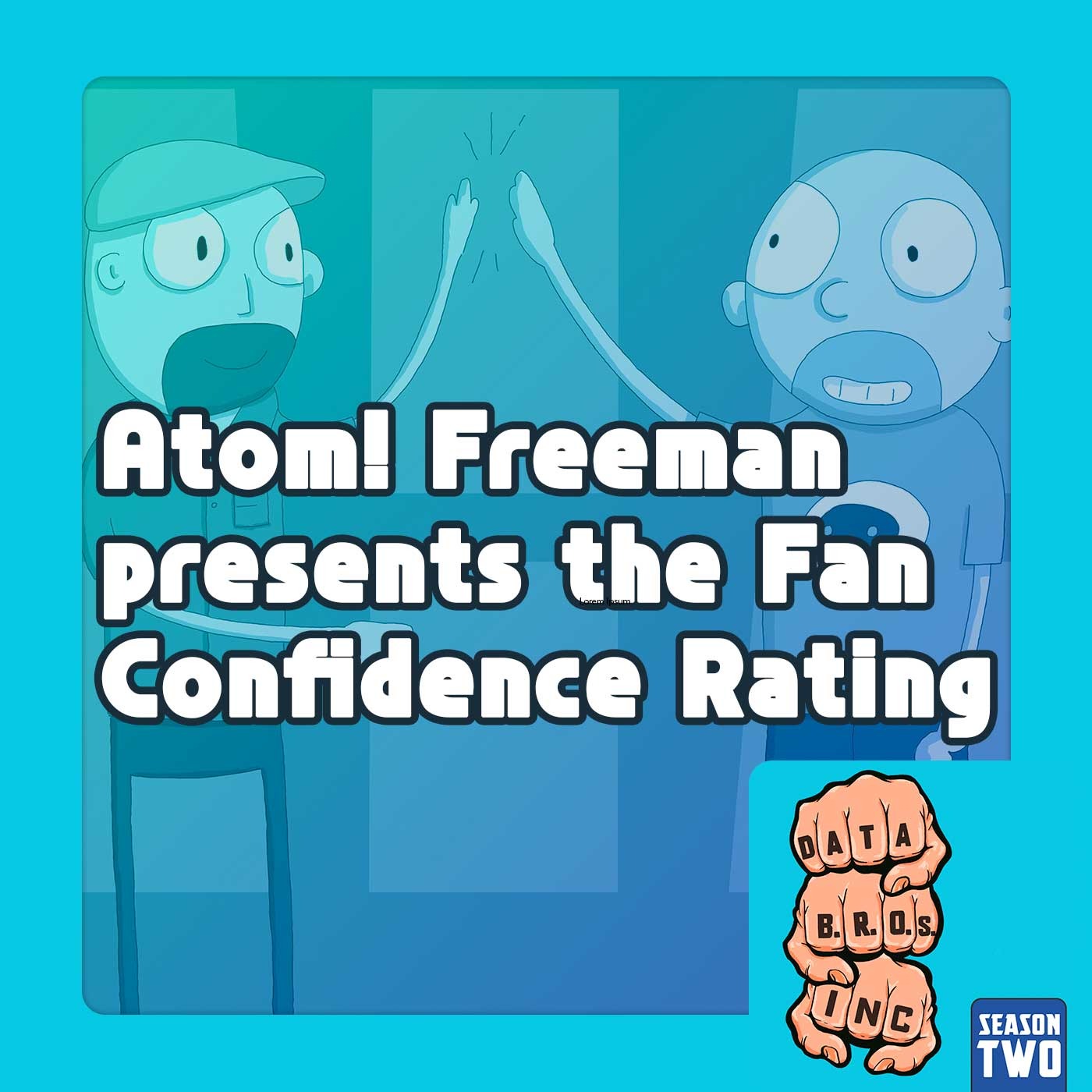 Atom! Freeman of Prana: Direct Market Solutions presents The Fan Confidence Rating