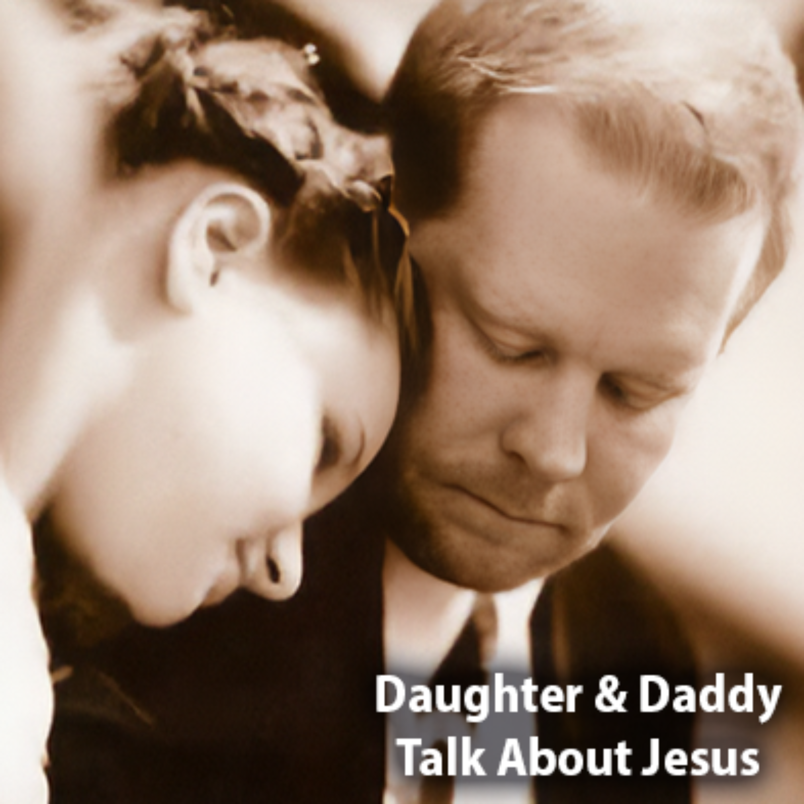 Daughter & Daddy Talk About Jesus podcast artwork