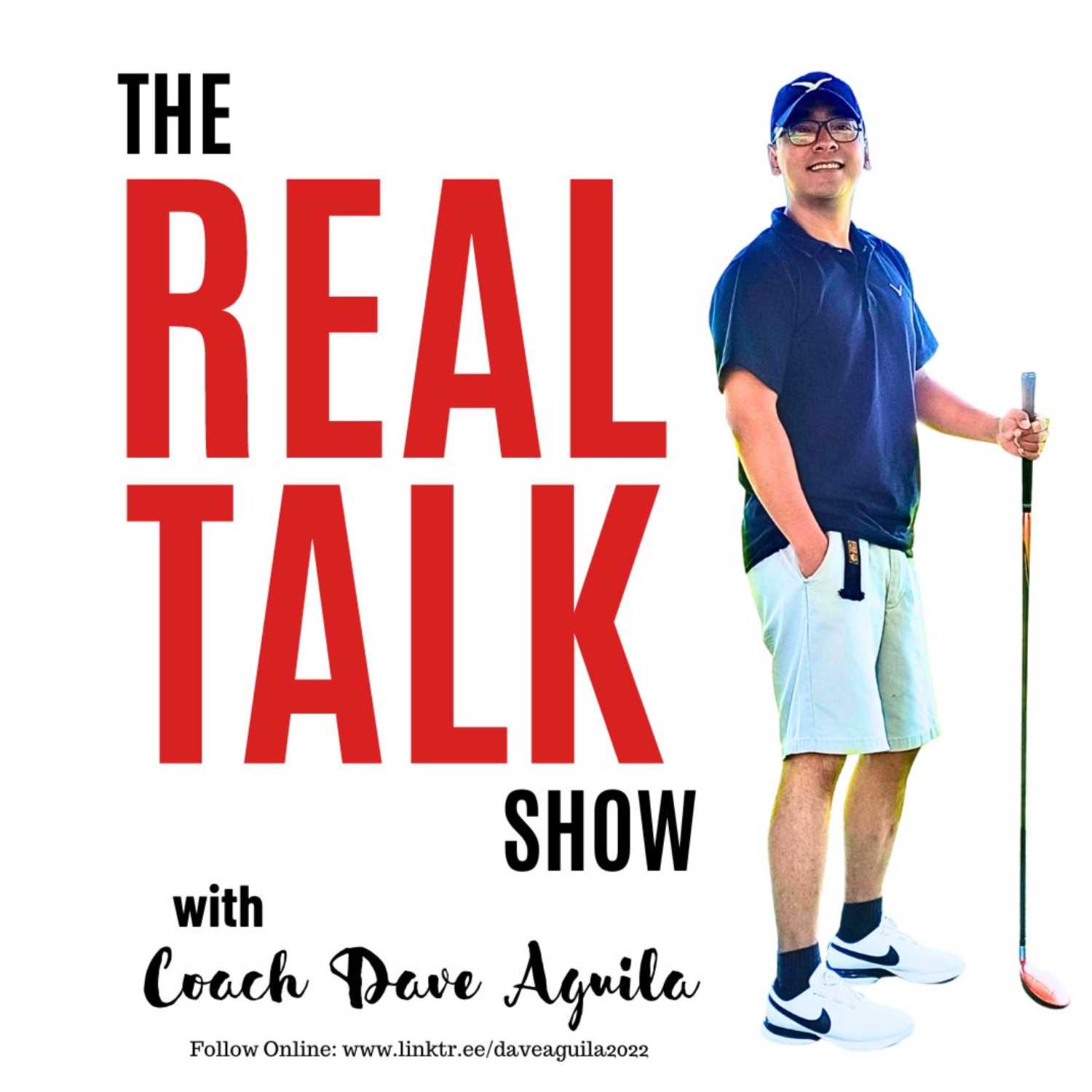 The Real Talk Show with Coach Dave Aguila