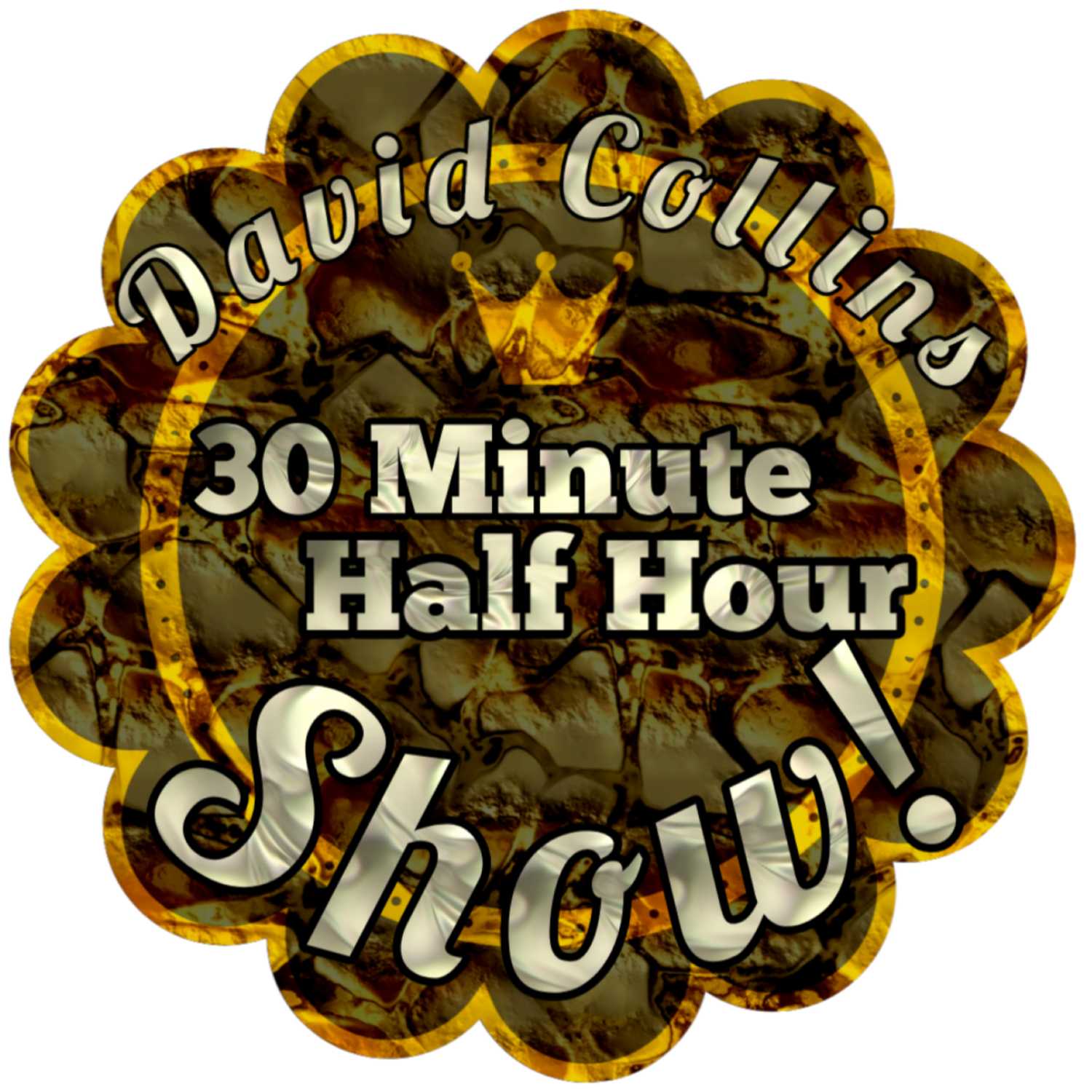 David Collins 30 Minute Half Hour Show!