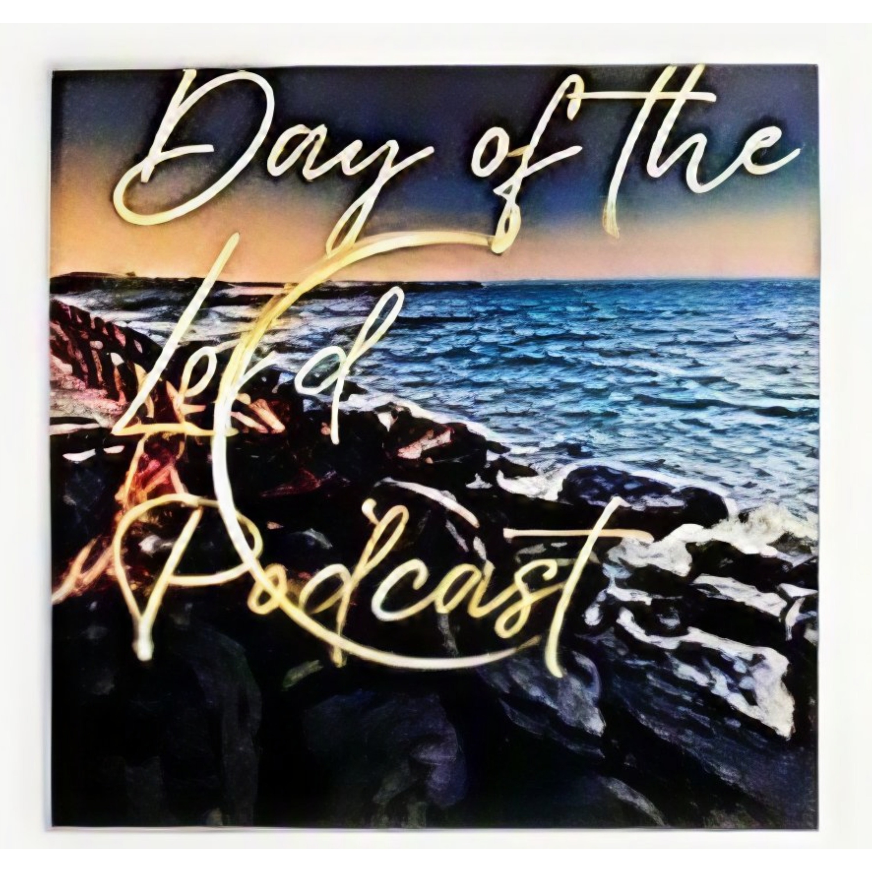 The day of the Lord Podcast Ministry episode artwork
