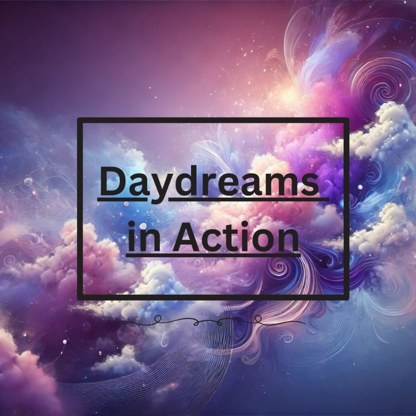 Daydreams in Action