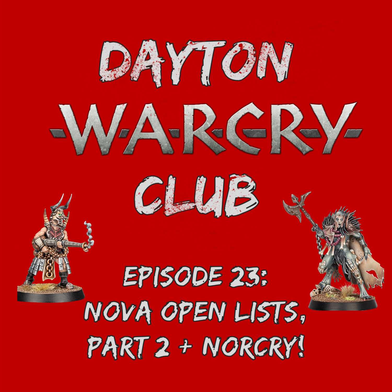 Dayton Warcry Club Episode 23: More NOVA Lists + NORCRY!