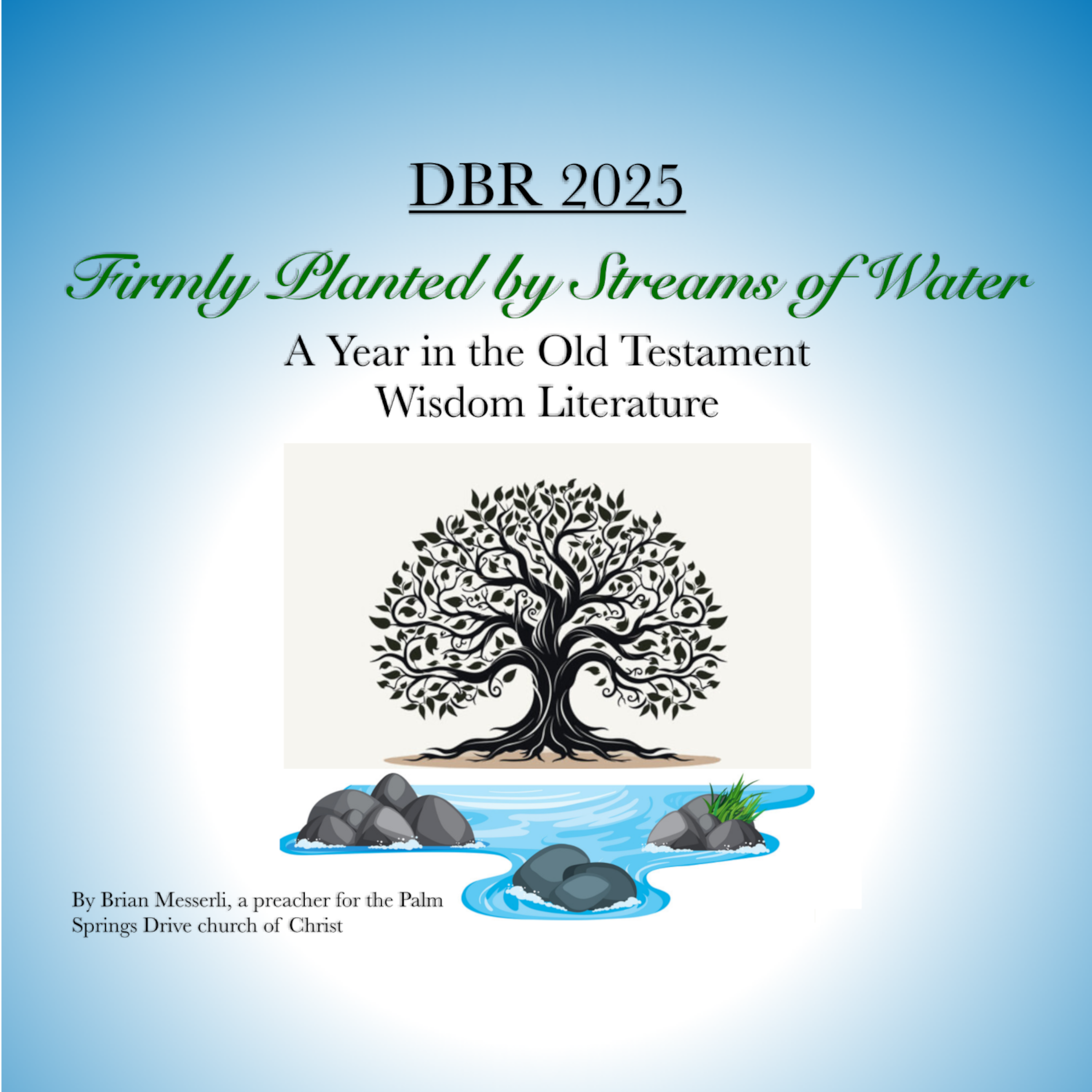 DBR 2025 - Firmly Planted by Streams of Water