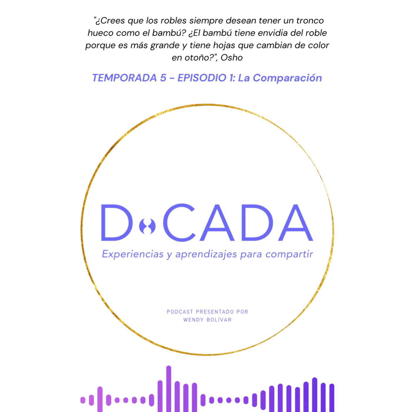 D•cada | Podcast de Coaching y Crecimiento Personal con Wendy Bolívar