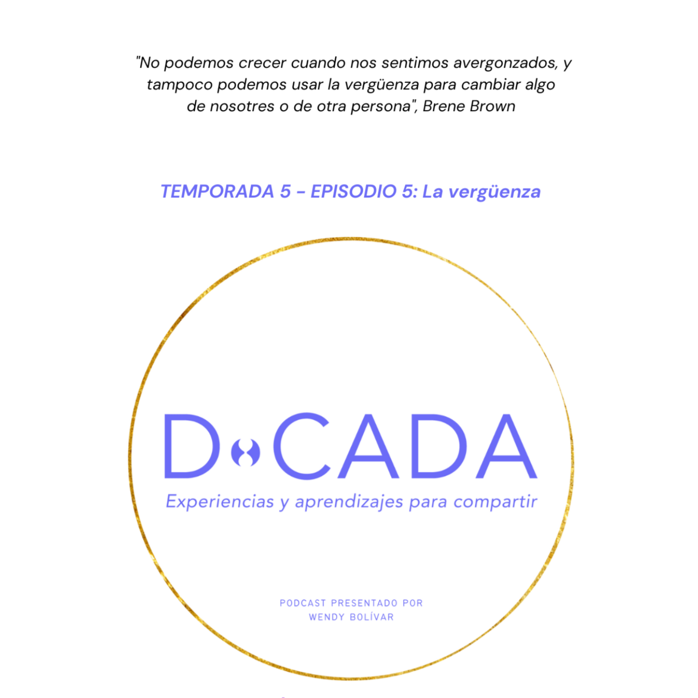 D•cada | Podcast de Coaching y Crecimiento Personal con Wendy Bolívar
