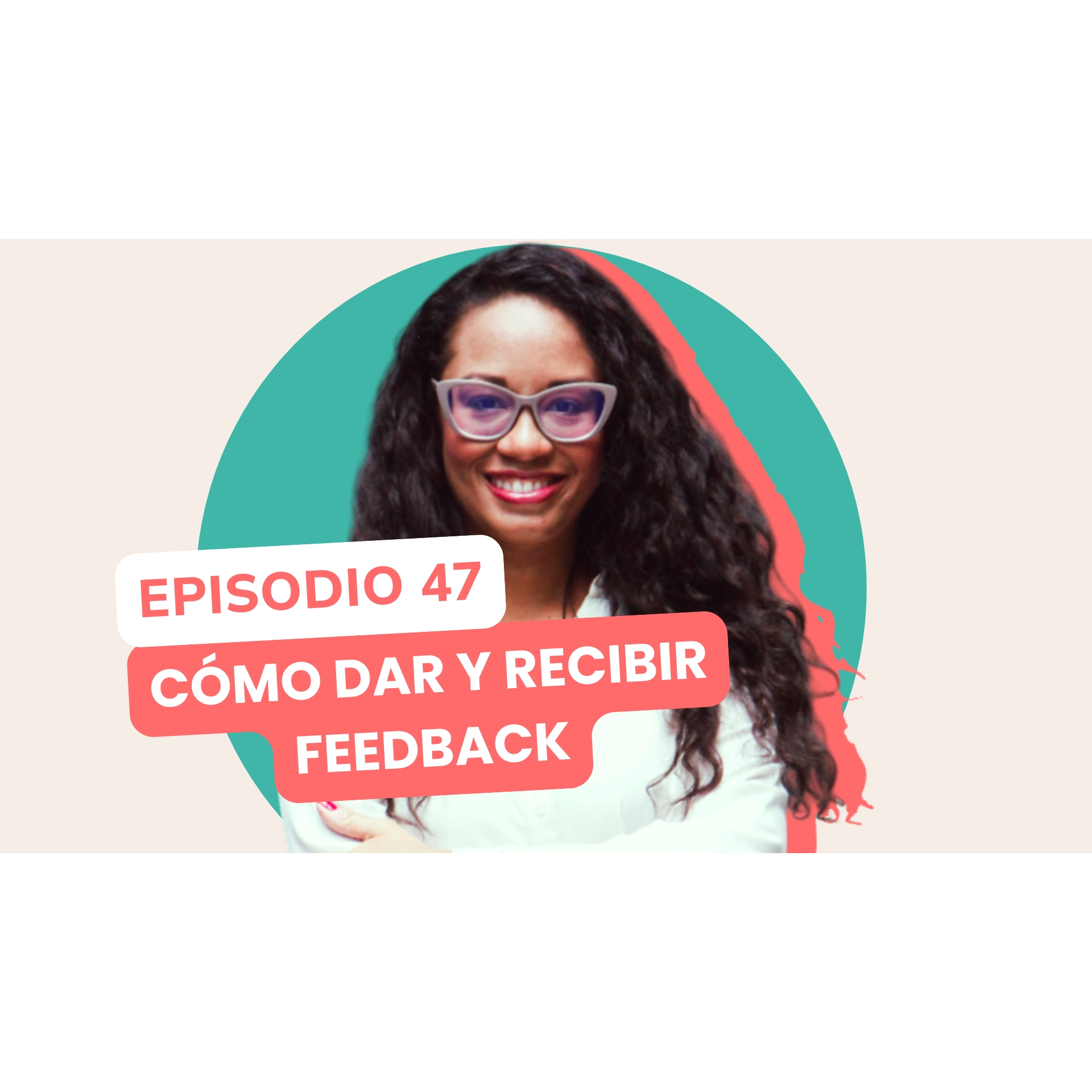 Aprendizajes Compartidos con Coach Wendy | Podcast bi-semanal de crecimiento personal y profesional