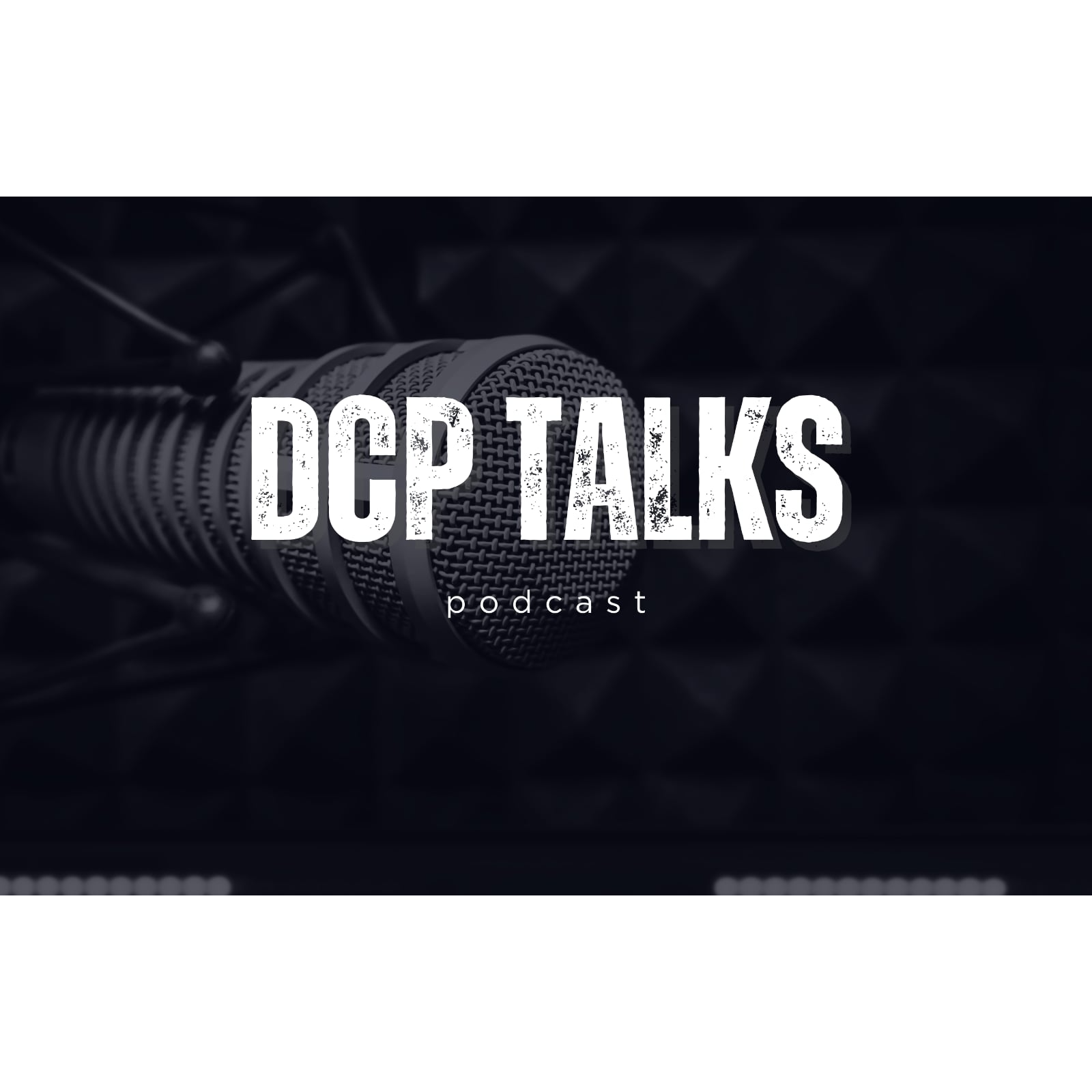 DCP TALKS