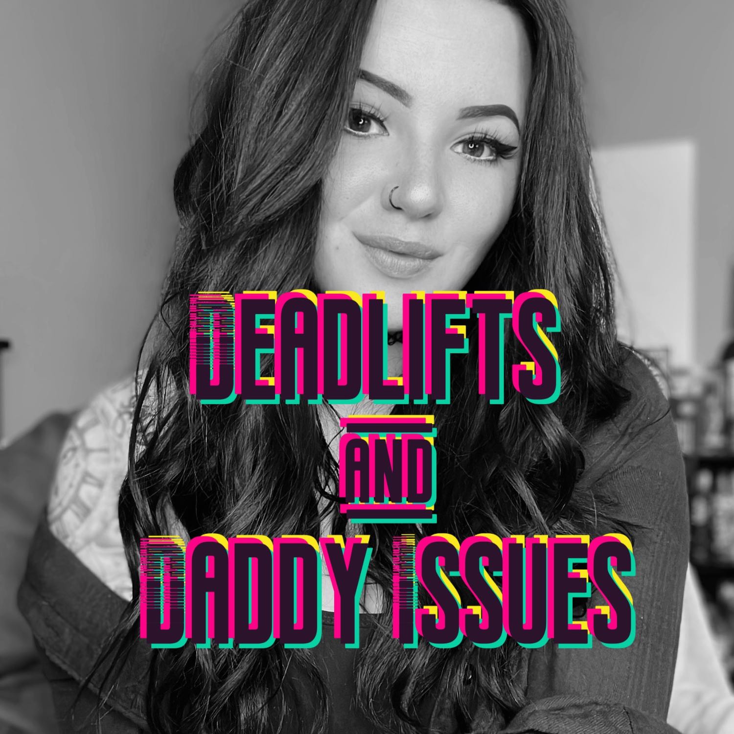 Deadlifts & Daddy Issues