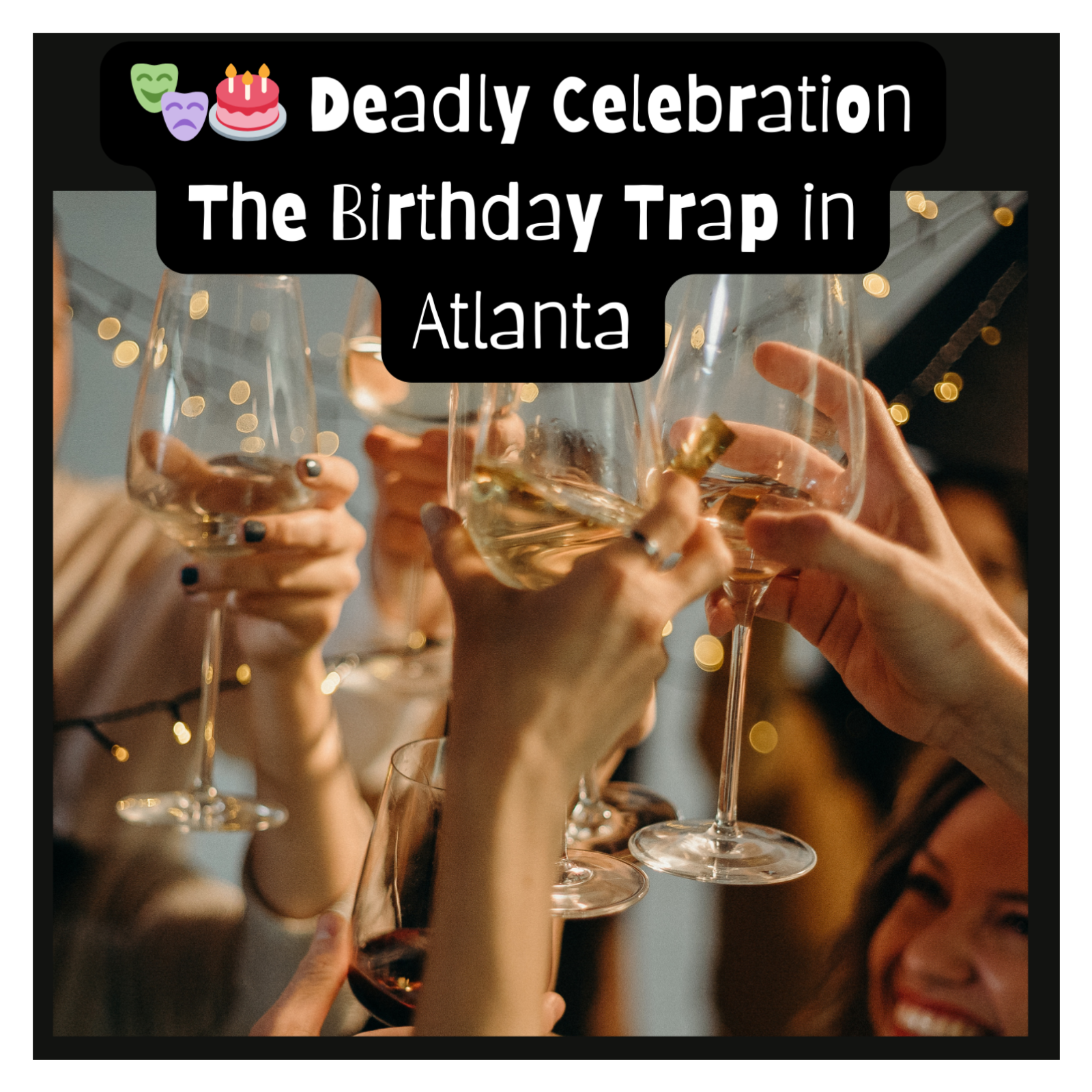 🎂 Deadly Celebration: The Birthday Trap in Atlanta