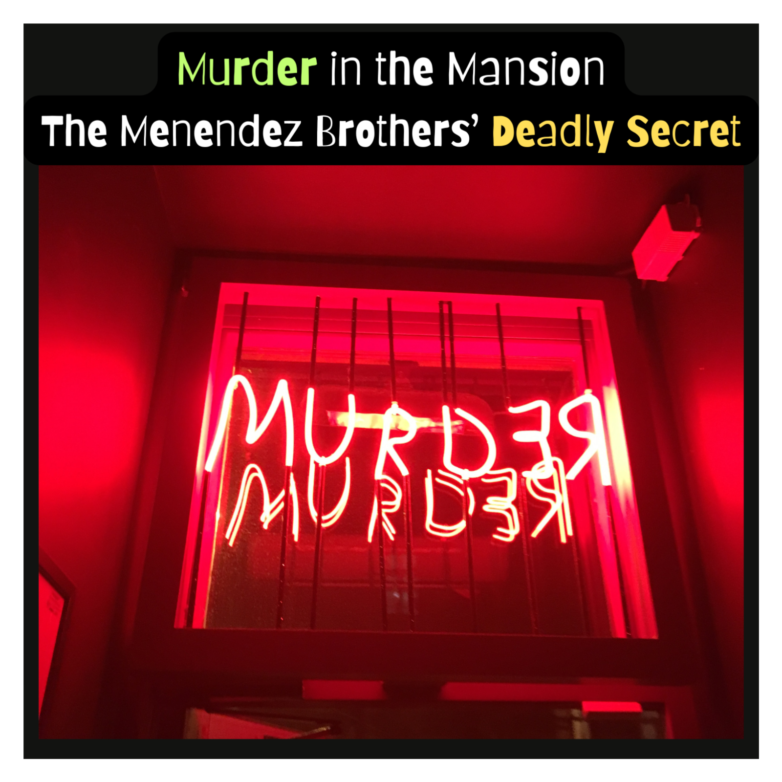 Murder in the Mansion: The Menendez Brothers’ Deadly Secret