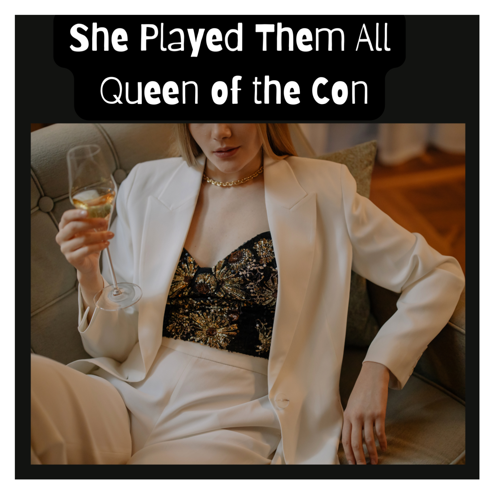 She Played Them All: Queen of the Con