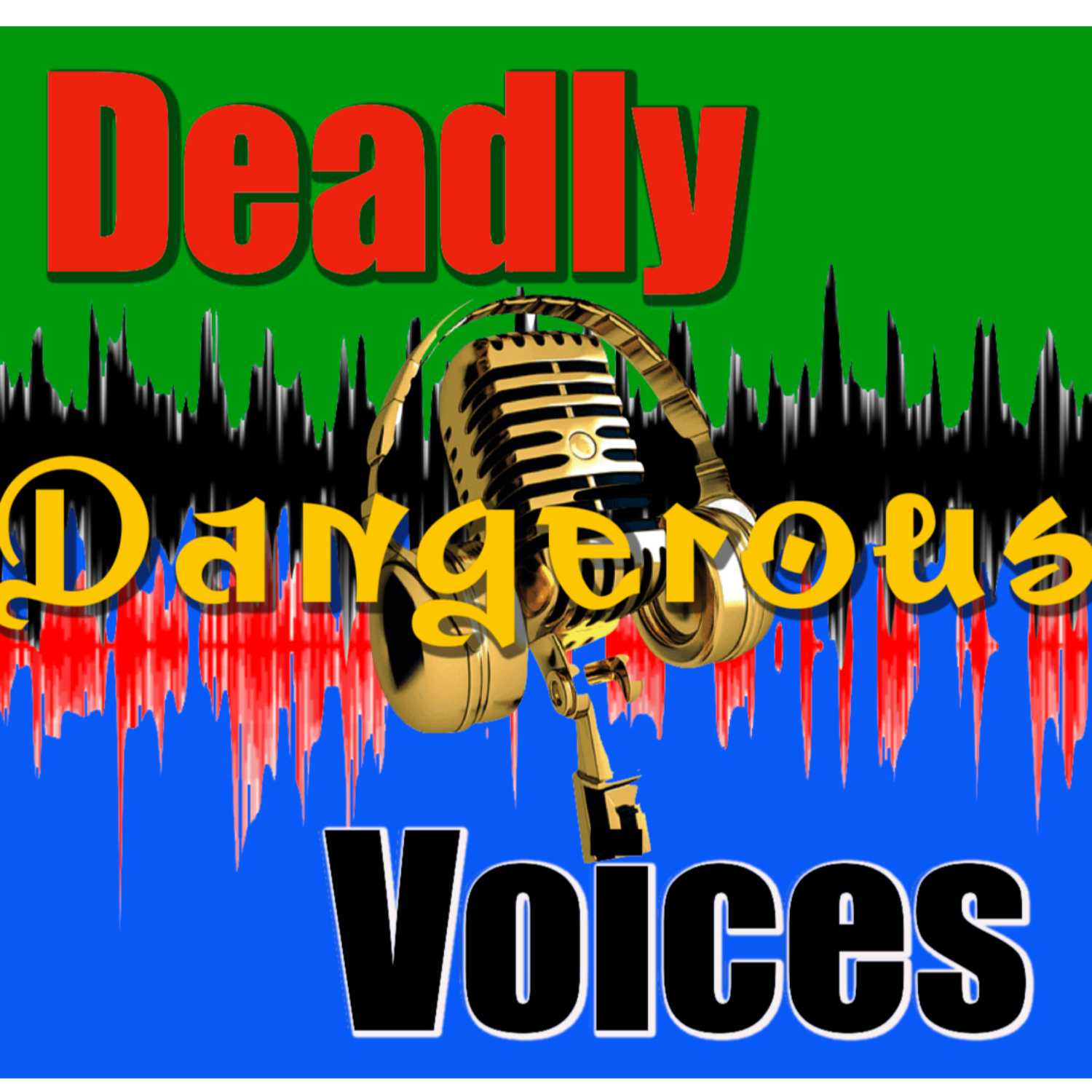 Deadly Dangerous Voices podcast artwork