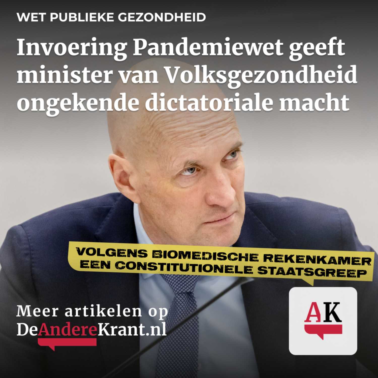 Invoering Pandemiewet geeft minister van Volksgezondheid ongekende dictatoriale macht!